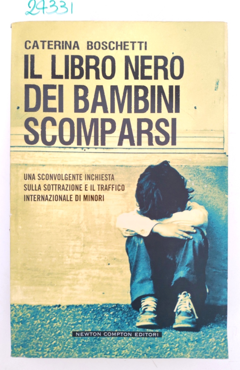 Caterina Boschetti Il libro nero dei bambini scomparsi Newton Compton …