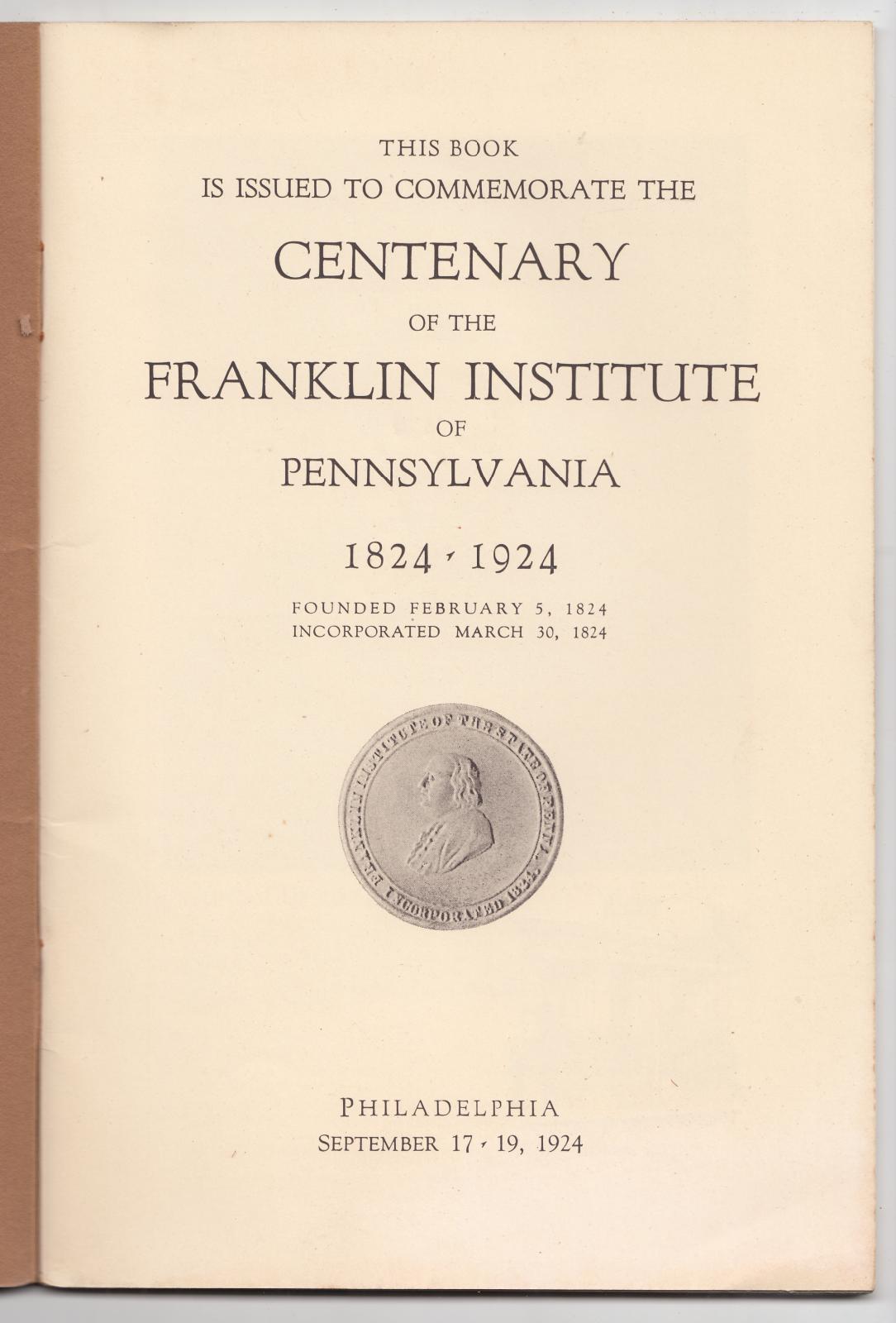 CENTENARY OF THE FRANKLIN INSTITUTE OF PENNSYLVANIA 1824-1924 PHILADELPHIA-L3840