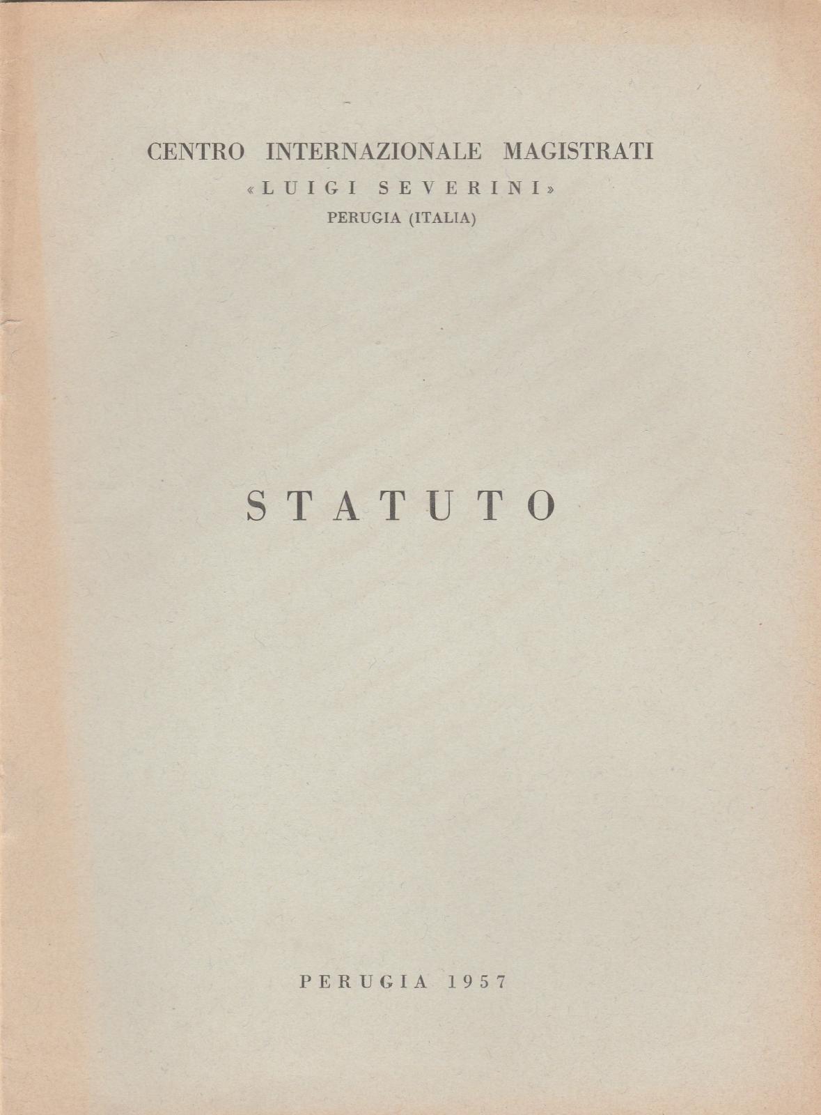 Centro Internazionale Magistrati Luigi Severini Statuto Perugia 1957-L4573