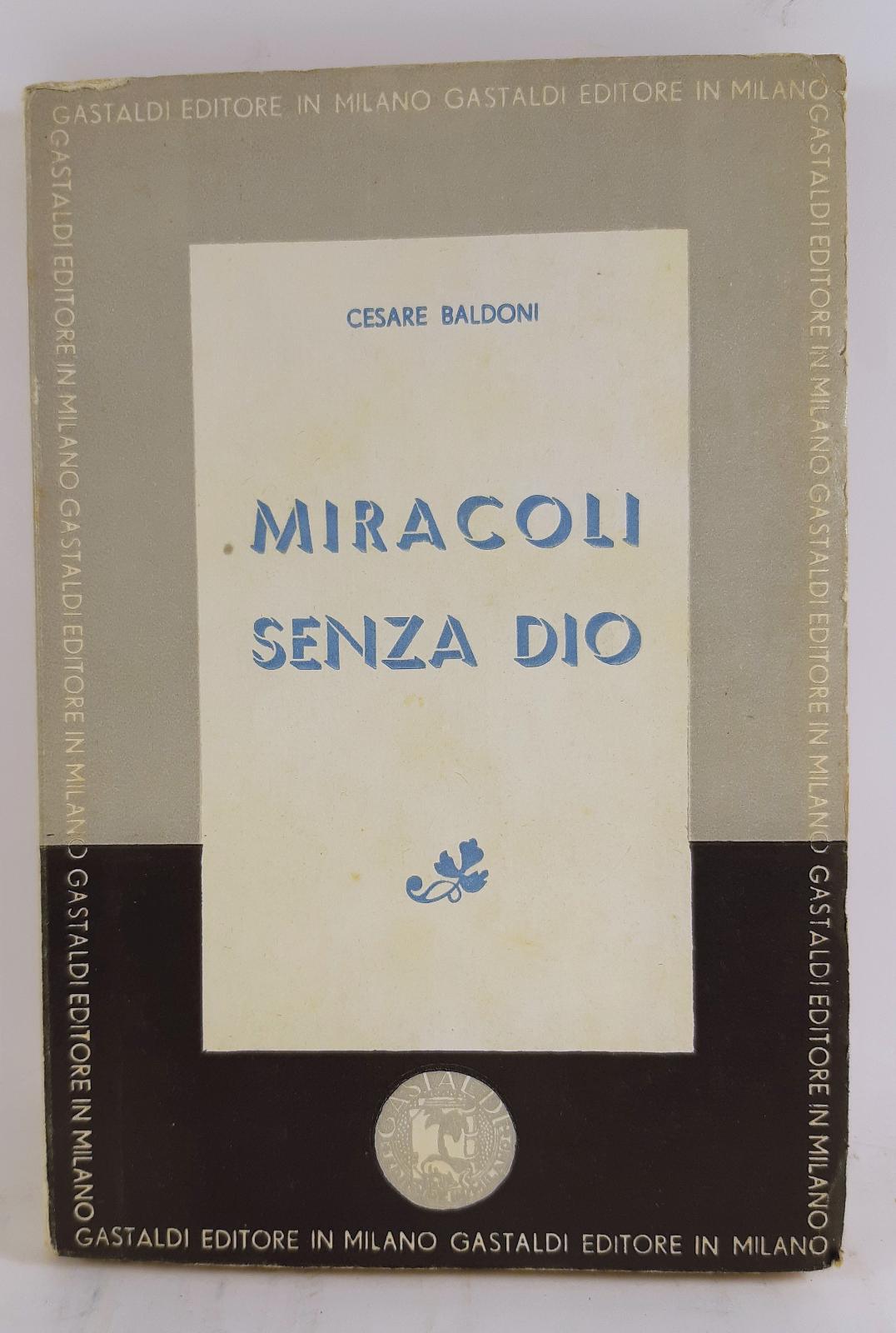 Cesare Baldoni Miracoli senza Dio 1958 autografato