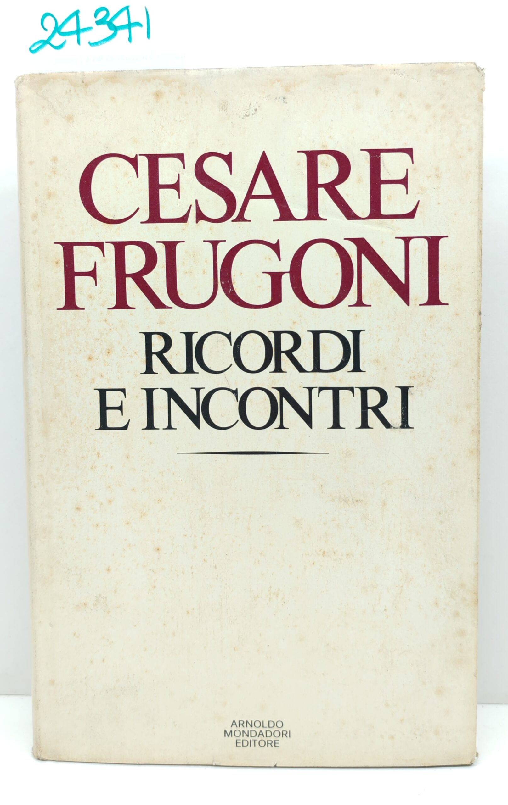 Cesare Frugoni Ricordi e incontri Mondadori 1 edizione 1974