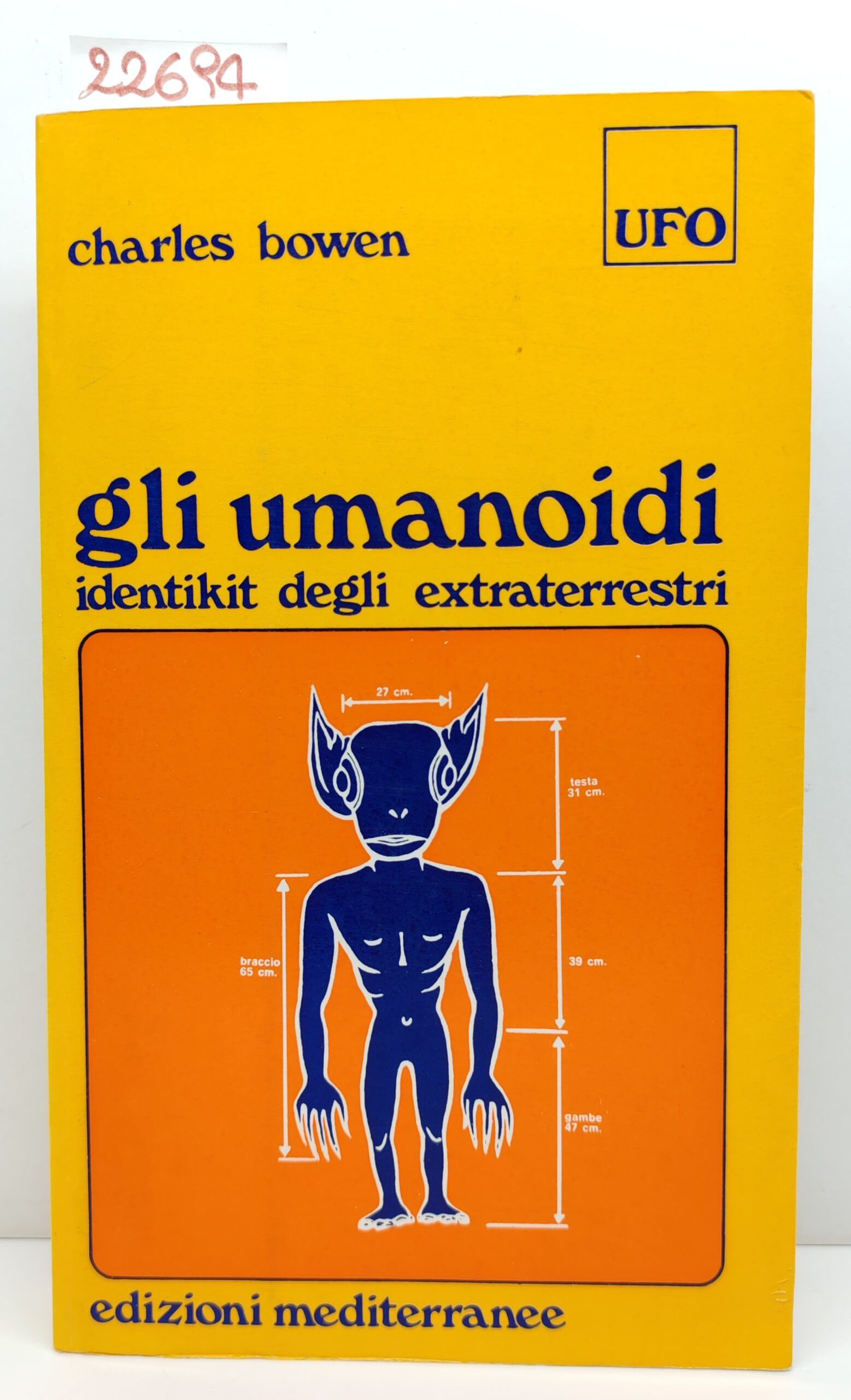 Charles Bowen Gli umanoidi identikit degli extraterrestri Edizioni Mediterranee 1969