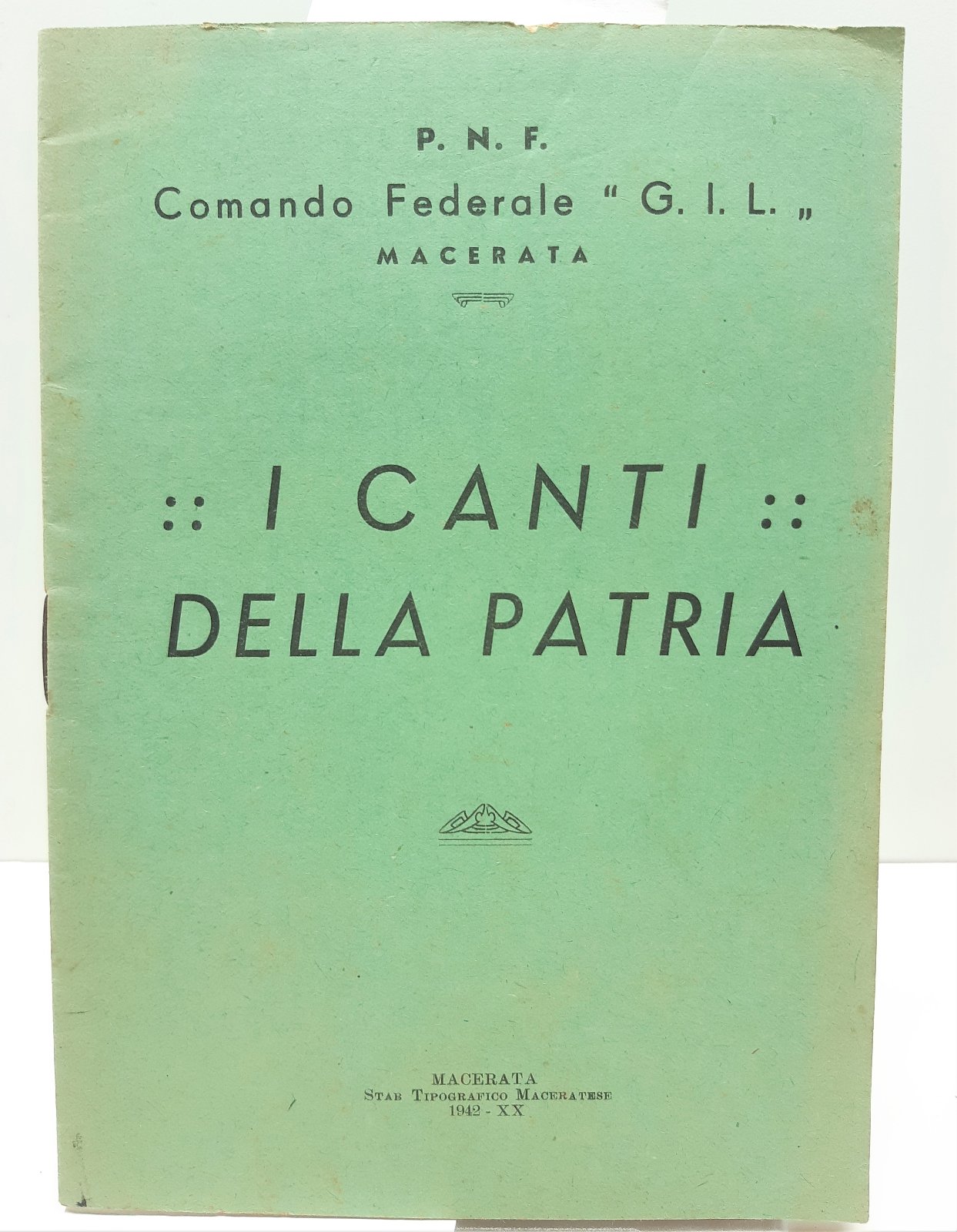 Comando federale G.I.L. Macerata I canti della Patria Stabilimento Tipografico …