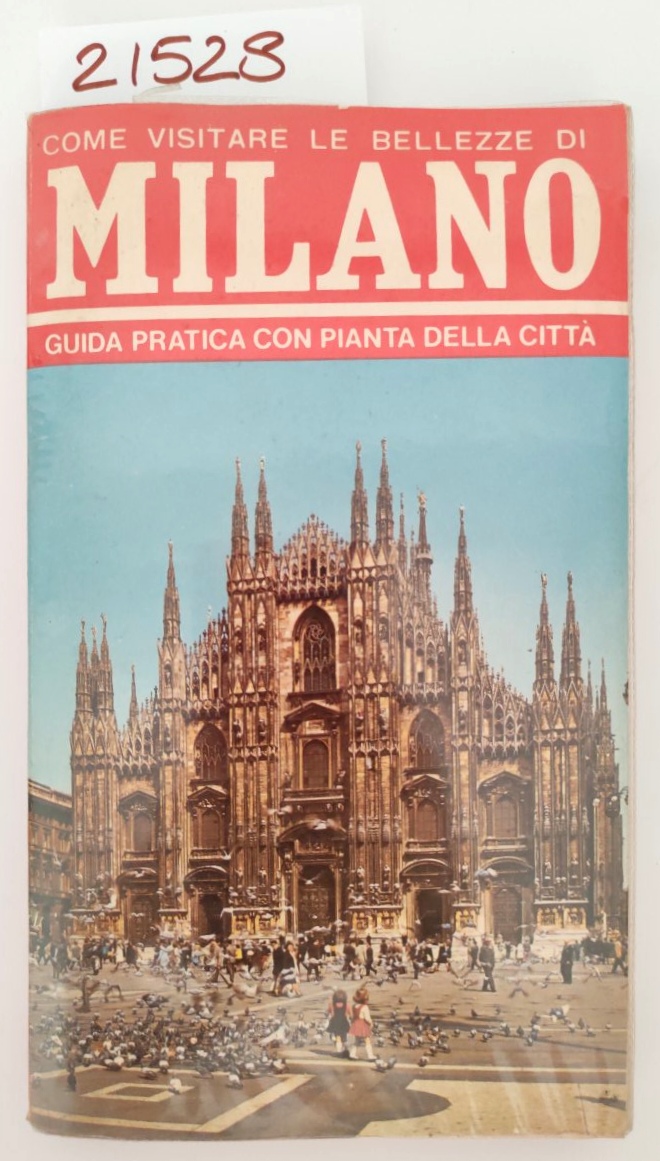 Come visitare le bellezze di Milano Guida pratica con pianta …