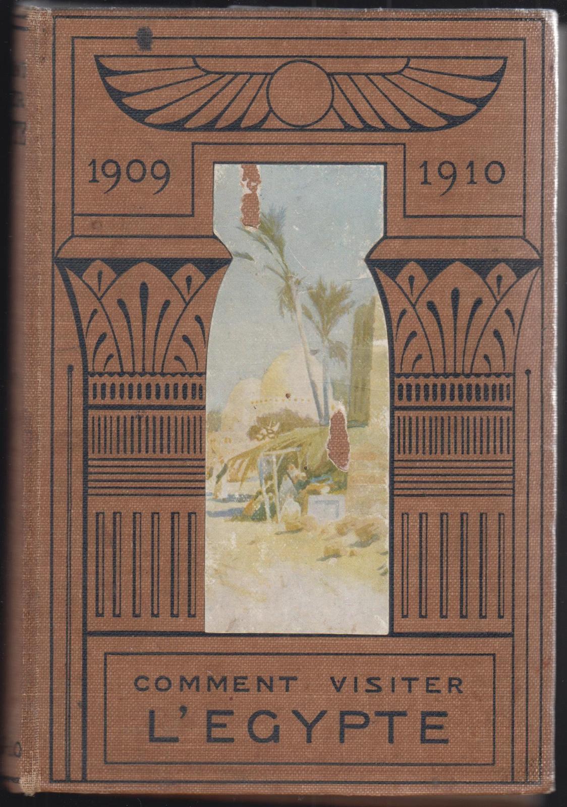 COMMENT VISITER L'EGYPTE 1909-1910 HACHETTE ILL A. O. LAMPLOUGH