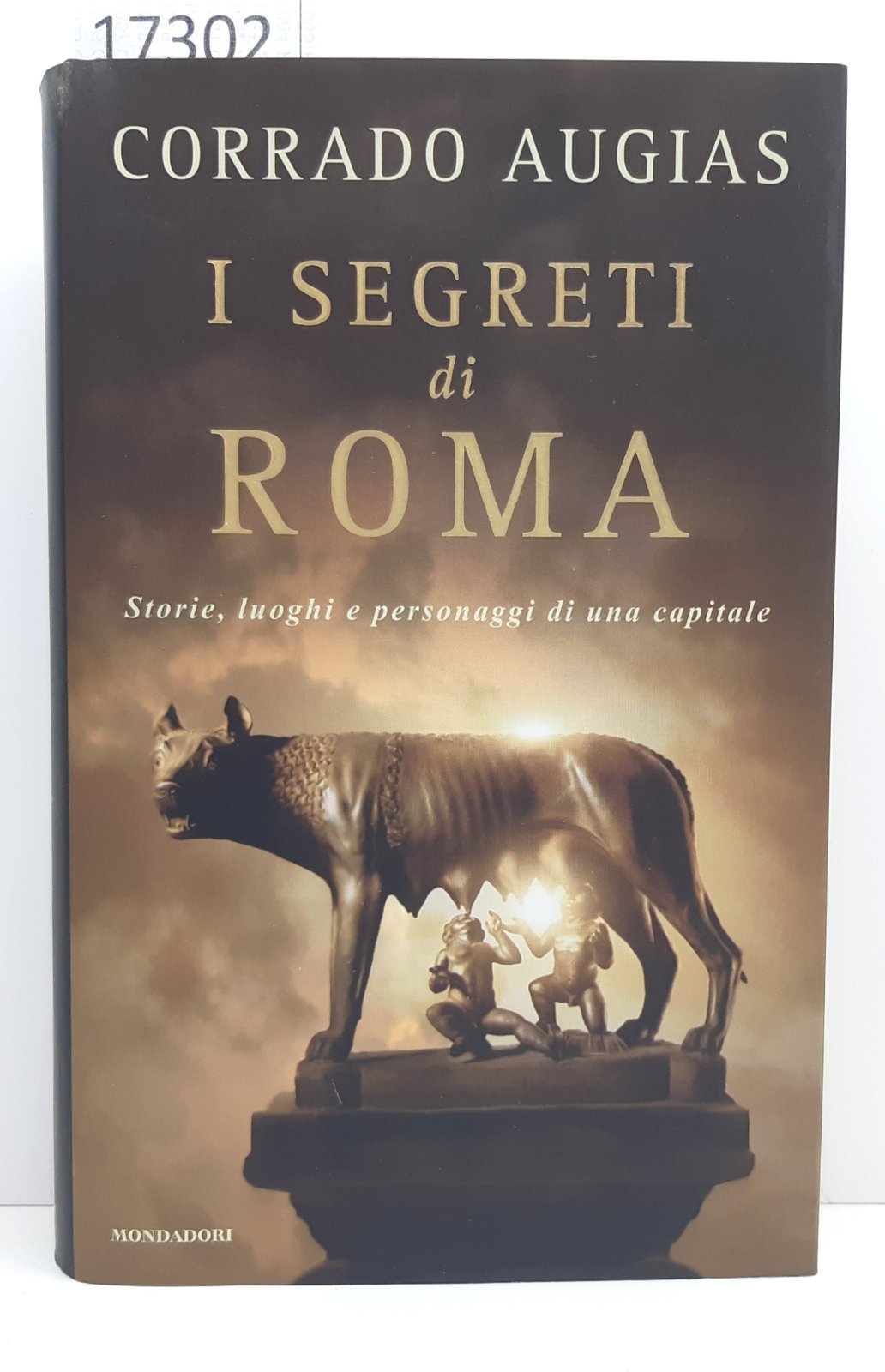 Corrado Augias I segreti di Roma Mondadori 1∞ edizione 2005