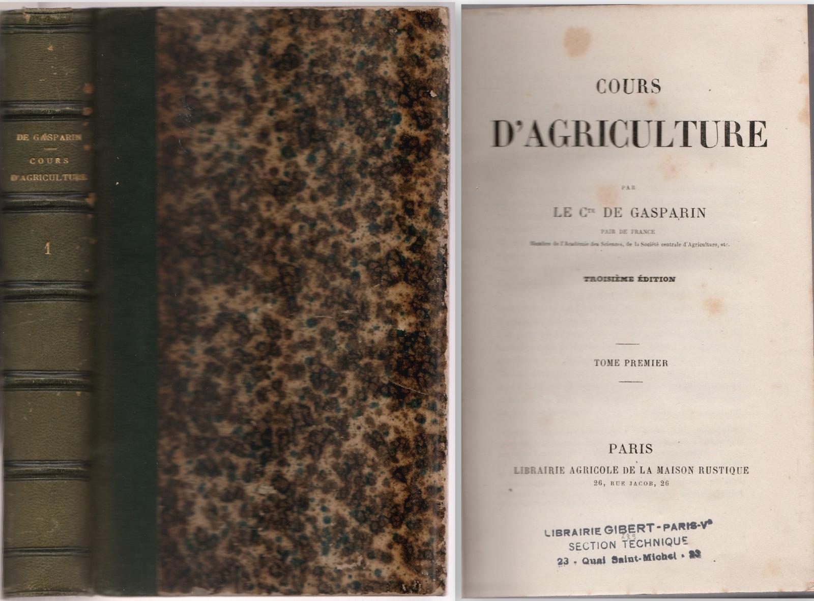 Cours D'agriculture Par Le C.Te De Gasparin Tome I Paris …