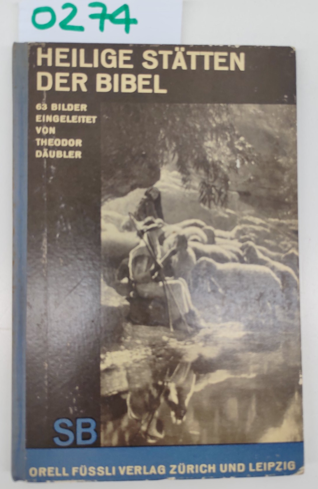 D‰ubler, Theodor (Einleitung) - Heilige St‰tten Der Bibel-1929 -O274