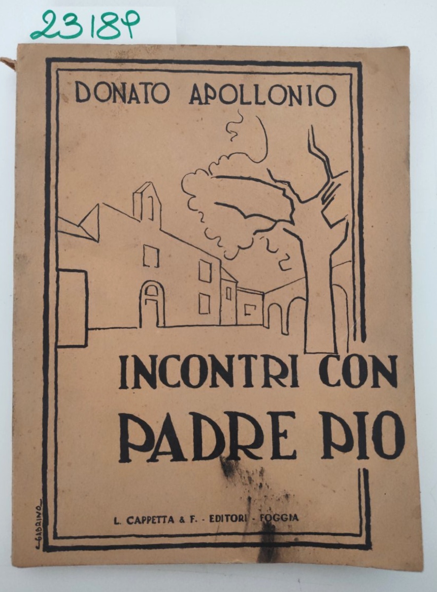 Donato Apollonio Incontri con Padre Pio Cappetta 2° edizione 1951
