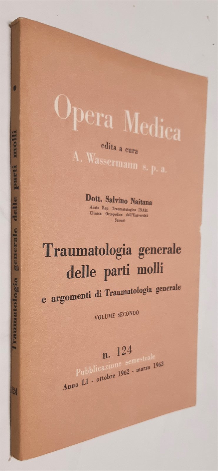 Dott. Salvino Naitana Traumatologia speciale delle parti molli vol. I …