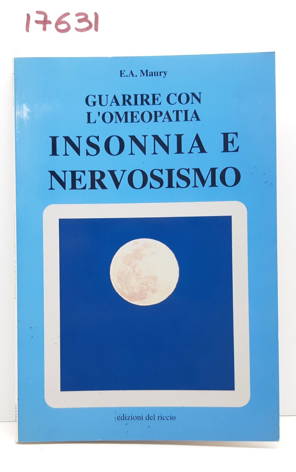 E. A. Maury Guarire con l'omeopatia insonnia e nervosismo Edizioni …