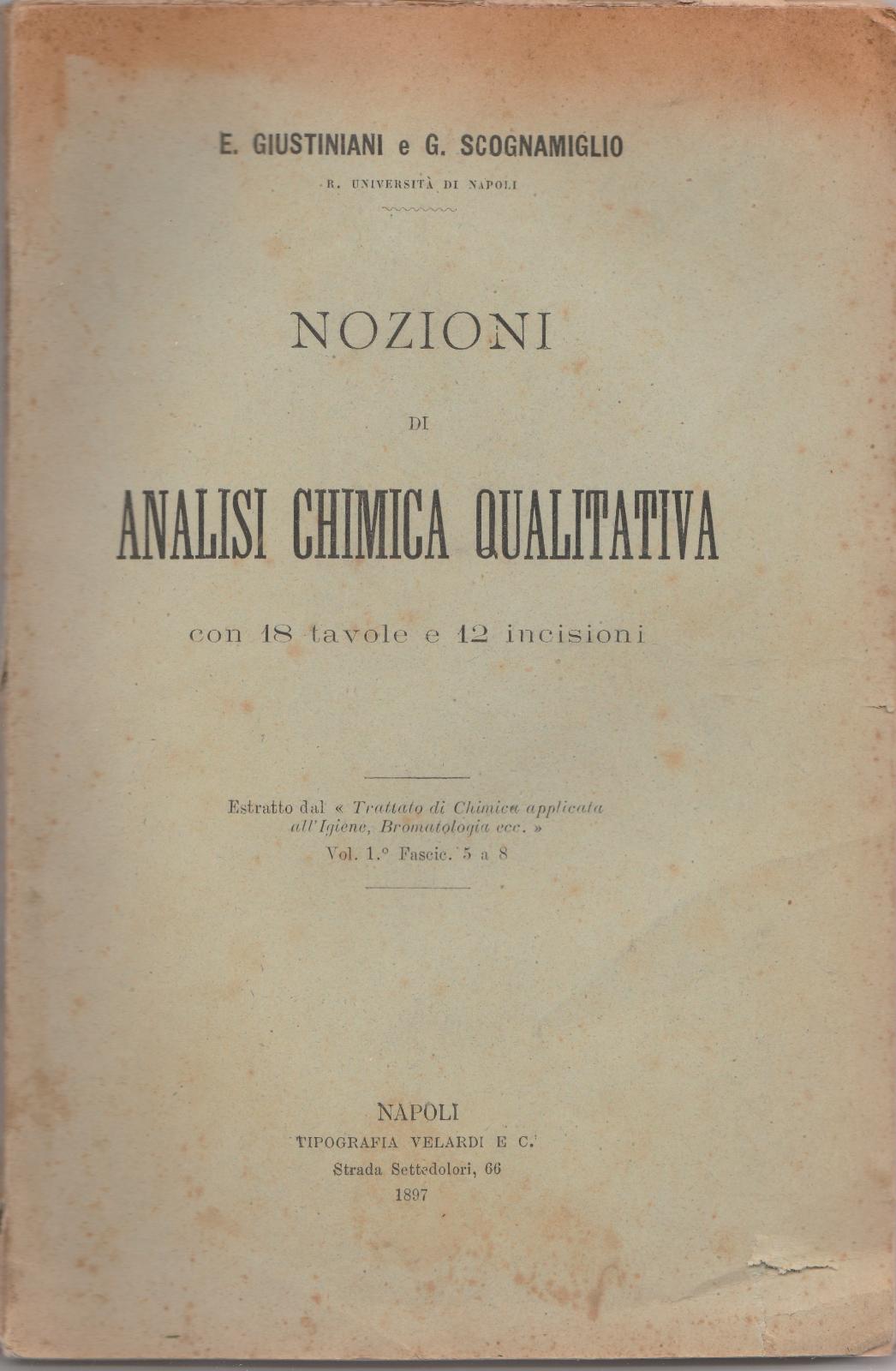 E. Giustiniani G. Scognamiglio-Nozioni Di Analisi Chimica Qualitativa 1897-L4209