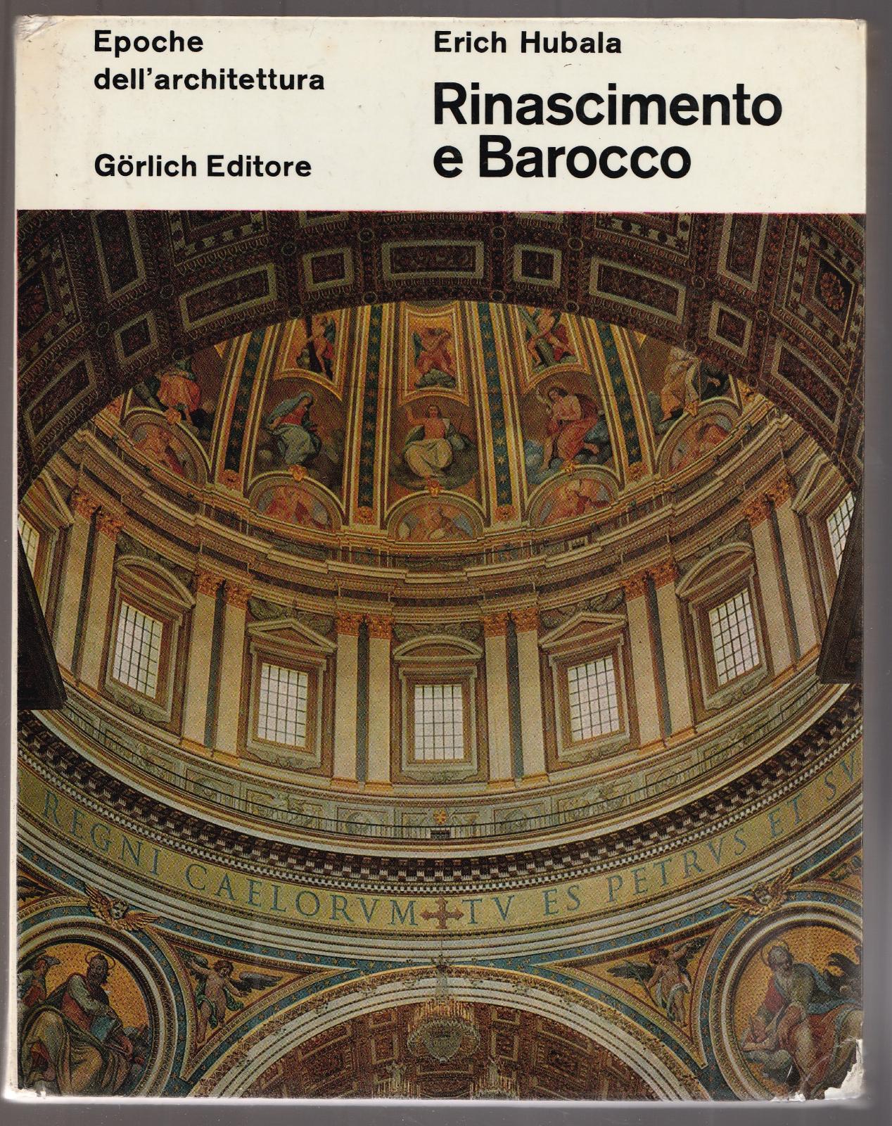 E. Hubala Rinascimento E Barocco Gorlich Editore 1973 -L4766