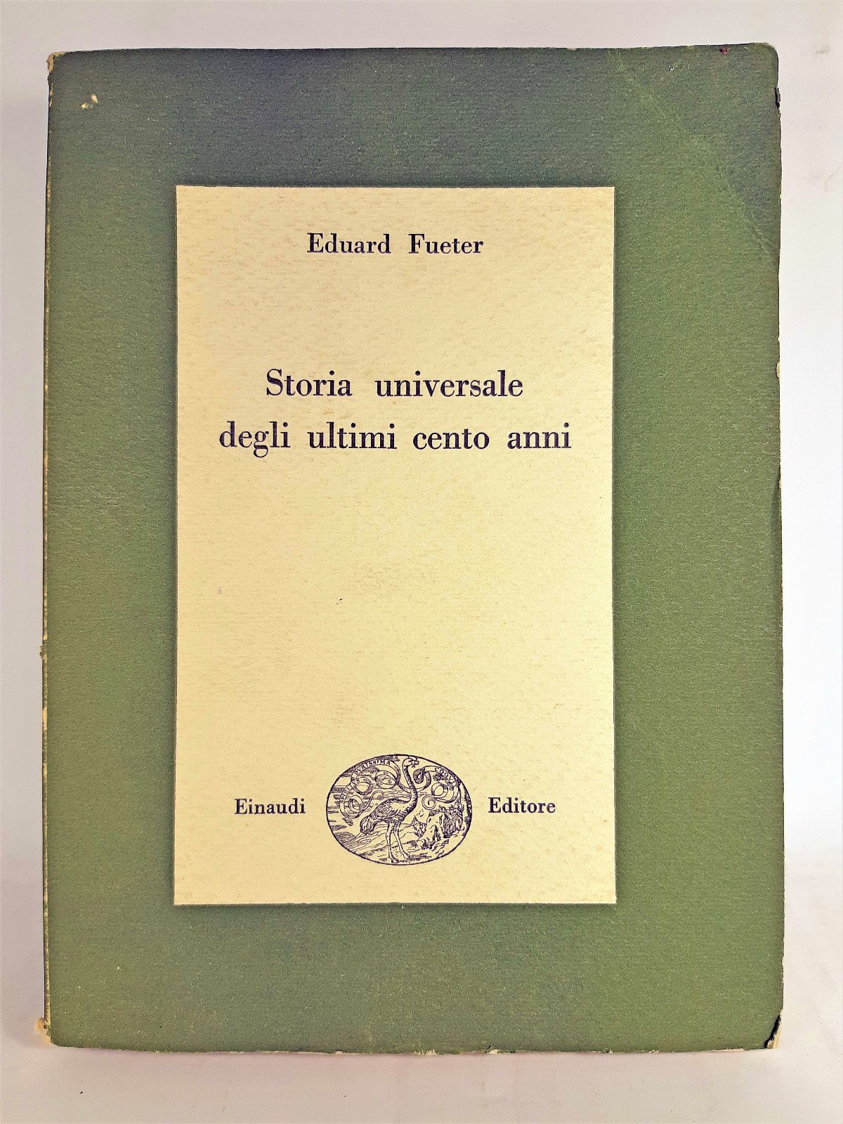 Edward Fueter Storia universale degli ultimi 100 anni 1815-1920 Einaudi …