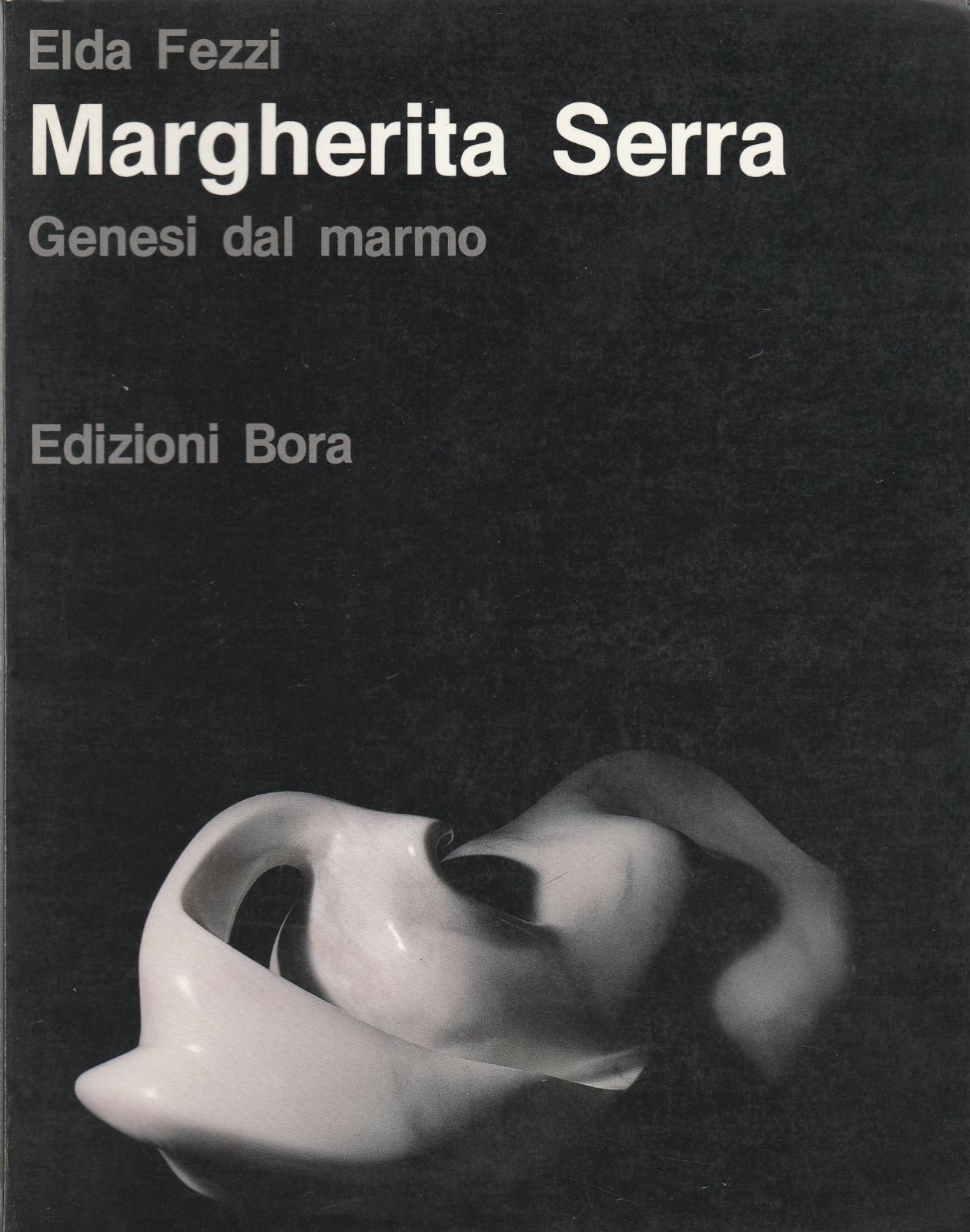Elda Fezzi Margherita Serra Genesi Dal Marmo Edizioni Bora 1987 …