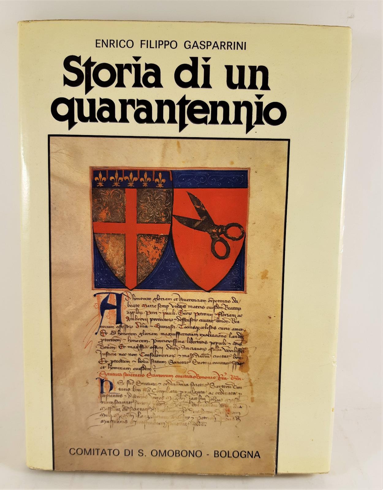 Enrico Filippo Gasparrini Storia di un quarantennio S. Omobono Bologna …