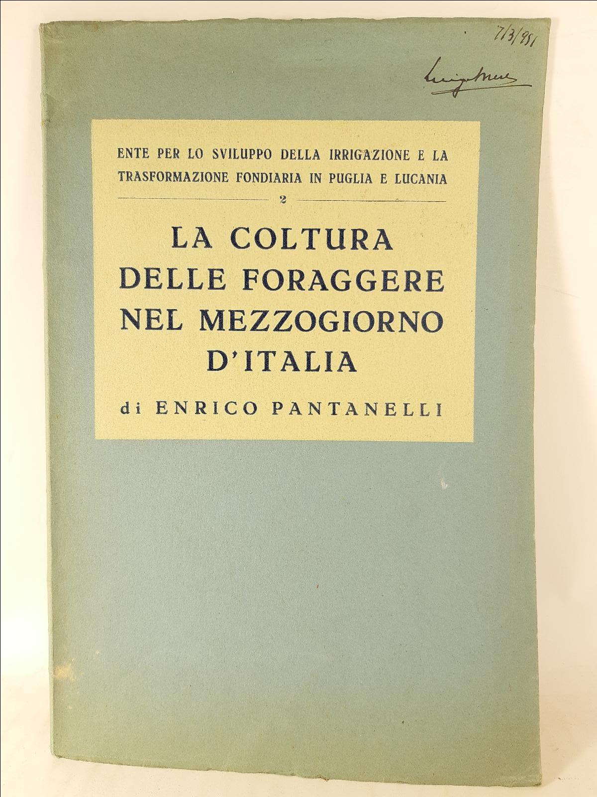 Enrico Pantanelli Coltura delle foraggere nel mezzogiorno d'Italia 1950 Laterza