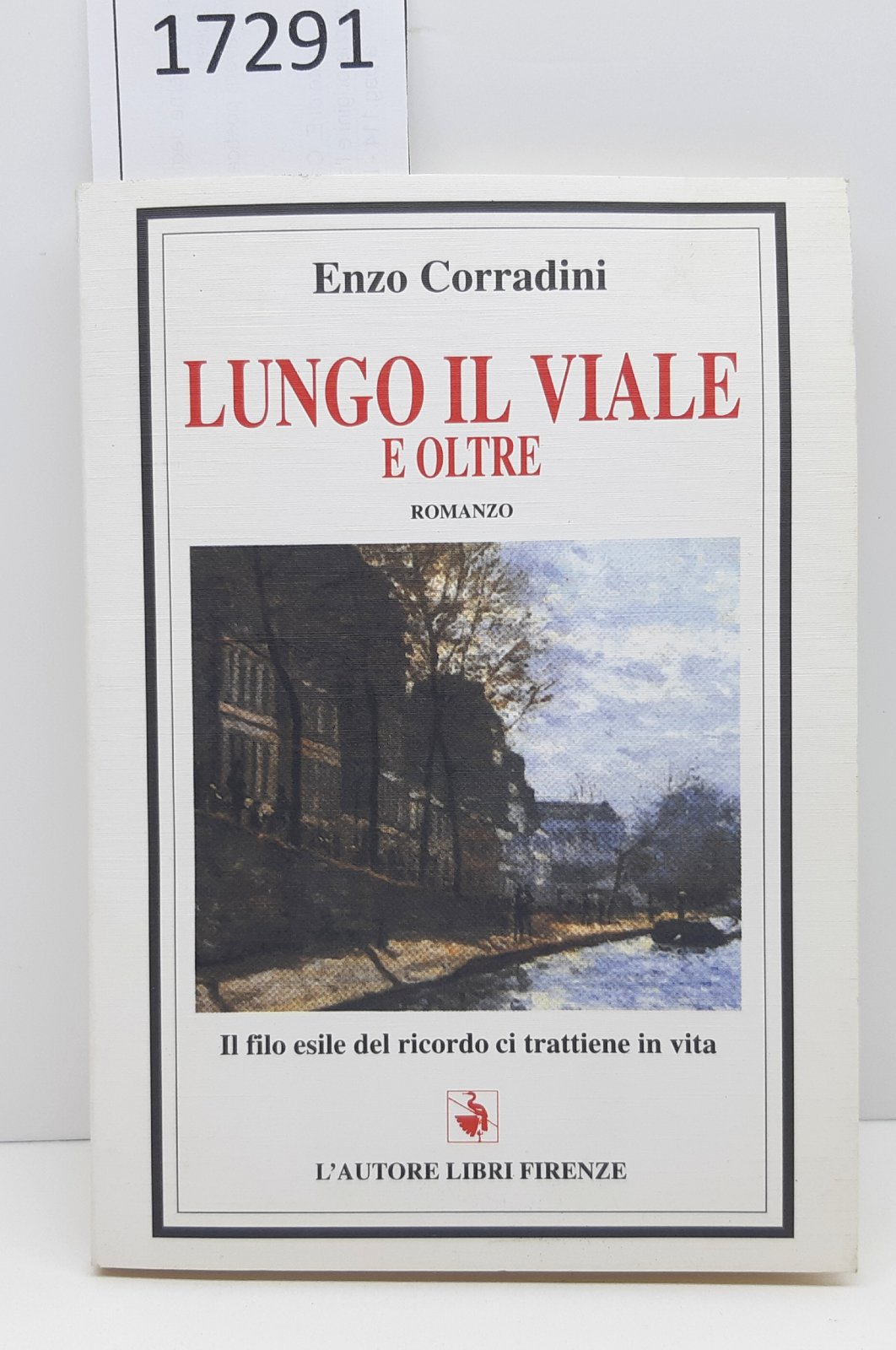 Enzo Corradini Lungo il viale e oltre L'autore Libri Firenze …