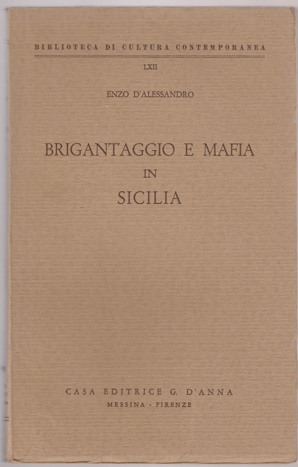 Enzo D'alessandro Brigantaggio E Mafia In Sicilia D'anna Ed. 1959 …