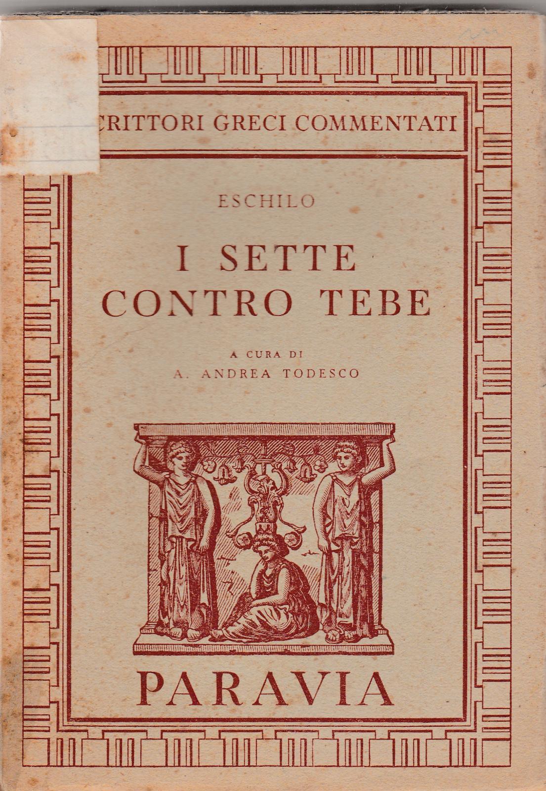 Eschilo I Sette Contro Tebe A Cura Di Andrea Todesco …