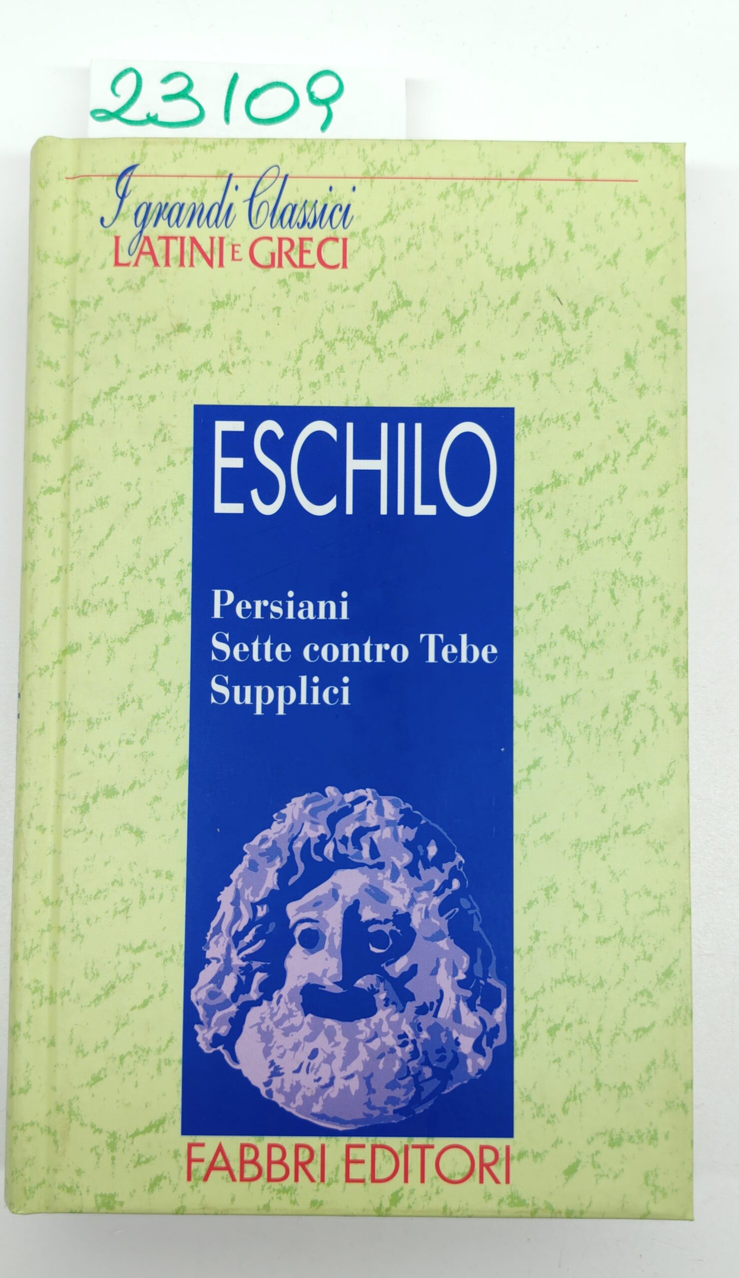 Eschilo Persiani Sette Contro Tebe Supplici Fabbri ristampa 2001