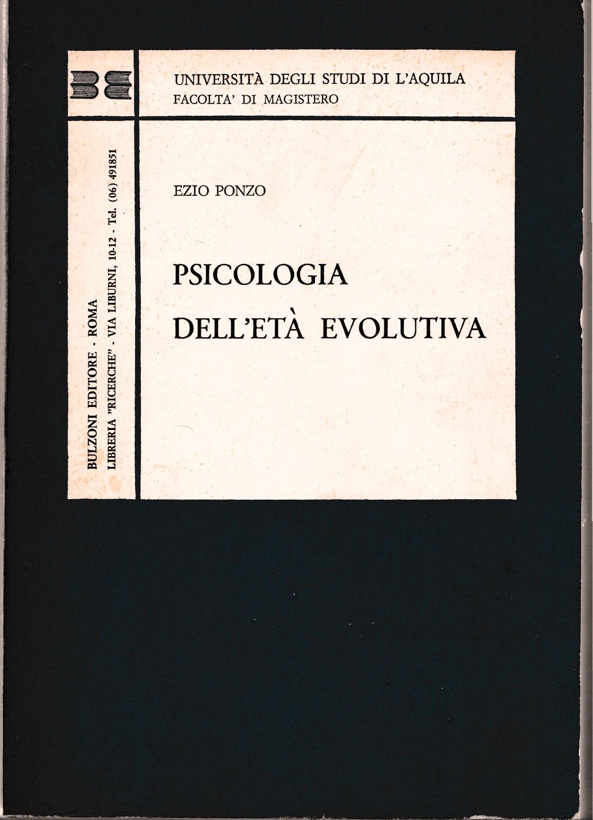 Ezio Ponzo Psicologia Dell'et‡ Evolutiva Bulzoni Ed. 1969-L4673