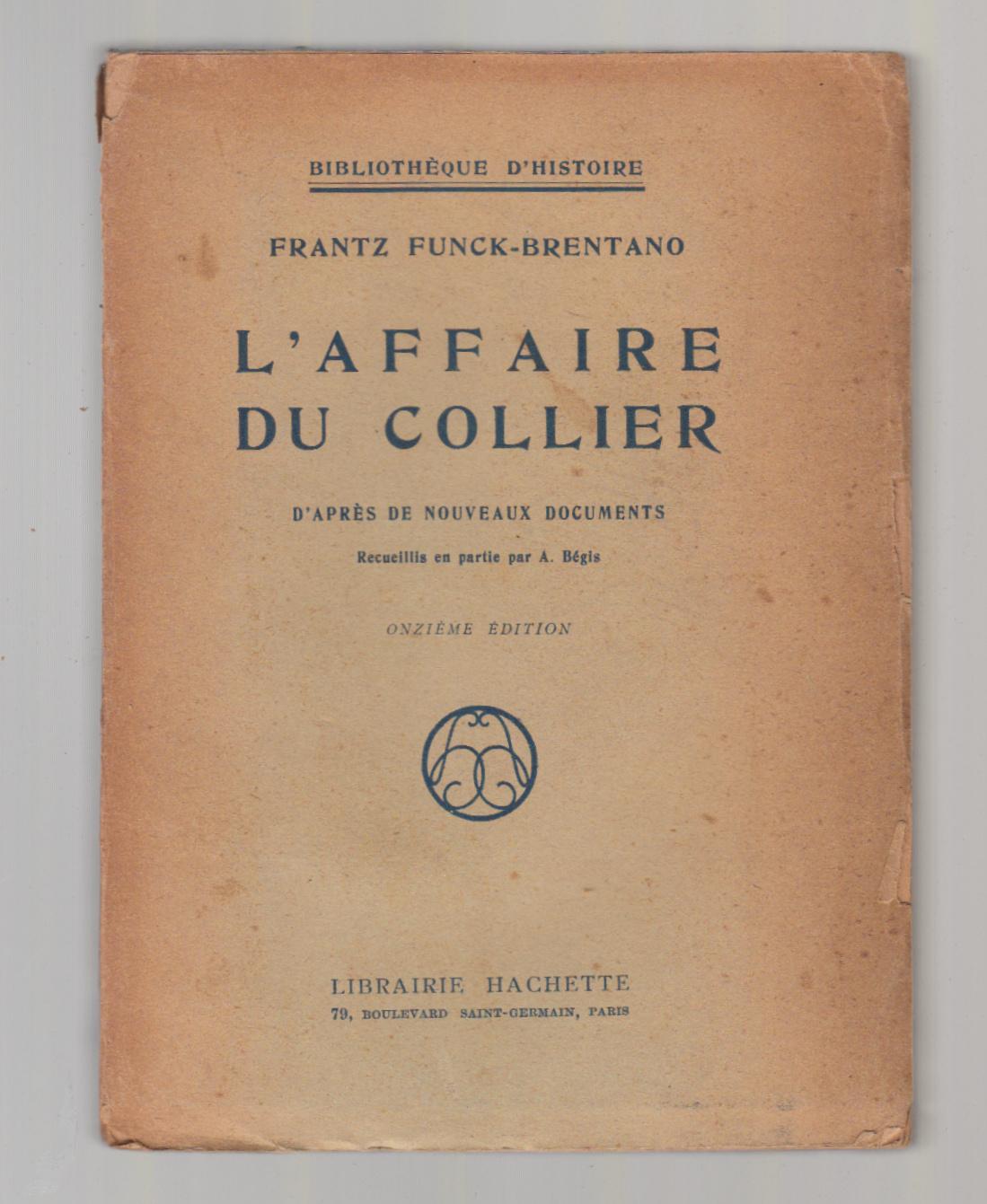 F. Funck Brentano-L'affaire Du Collier 11∞ Edizione-Lib. Hachette 1924-L3366