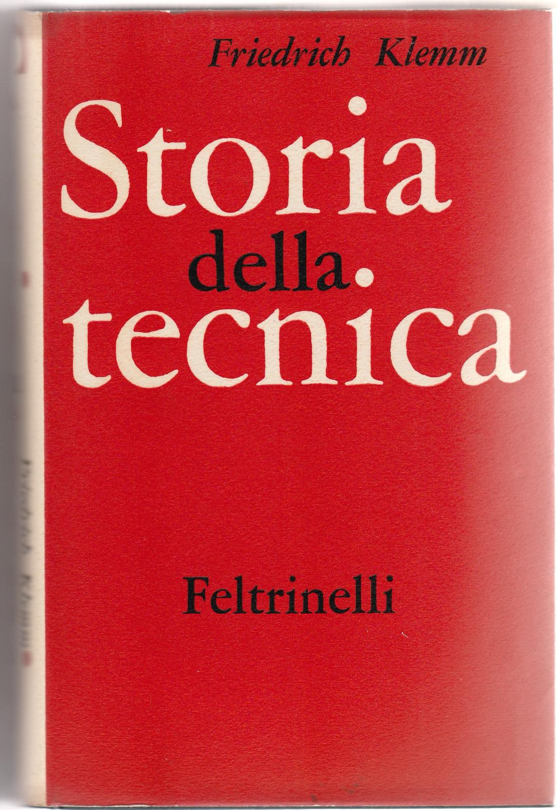 F. Klemm Storia Della Tecnica Feltrinelli 1959-L4126