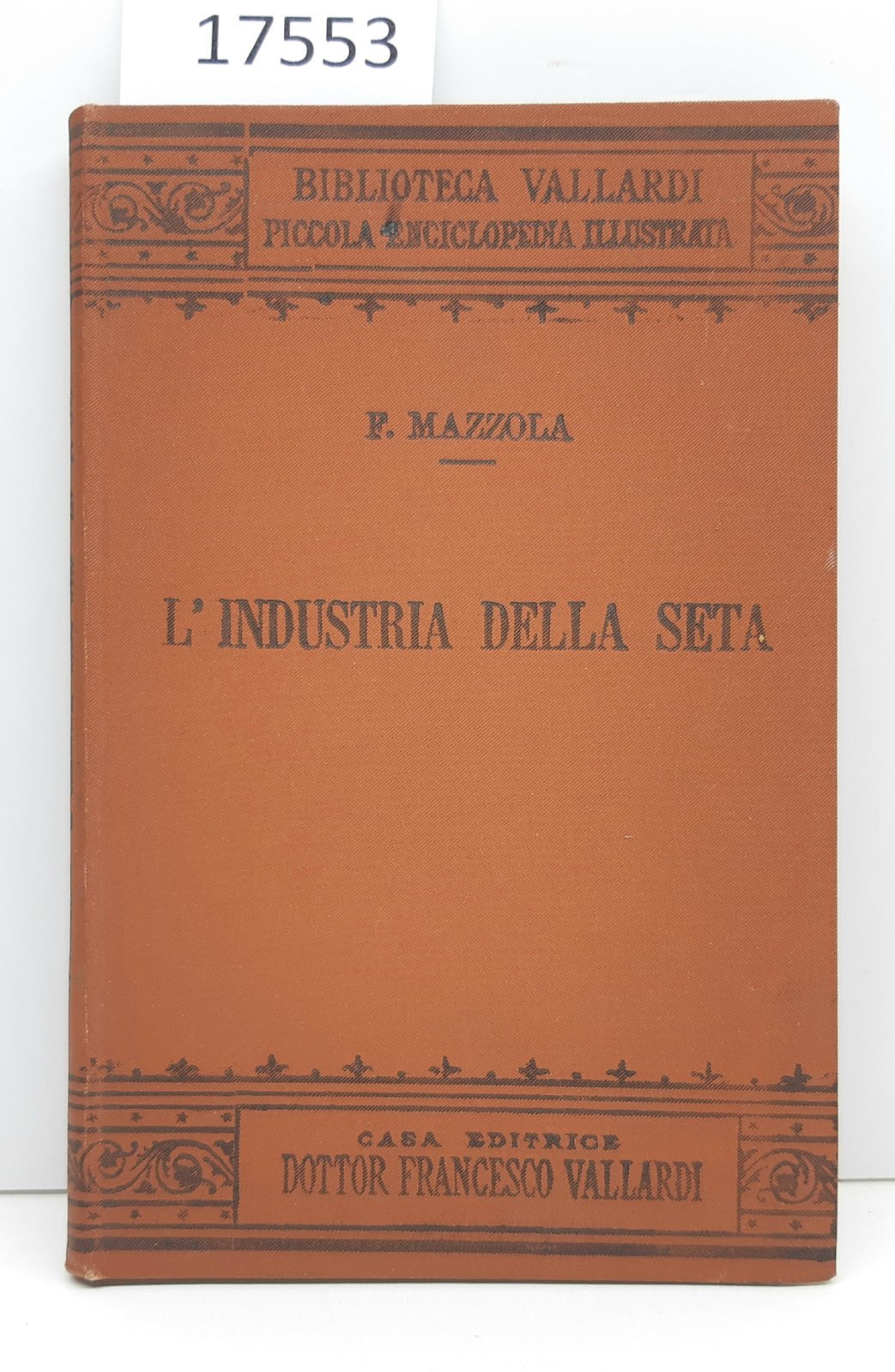 F. Mazzola L'industria della seta Vallardi 1895 c.a.