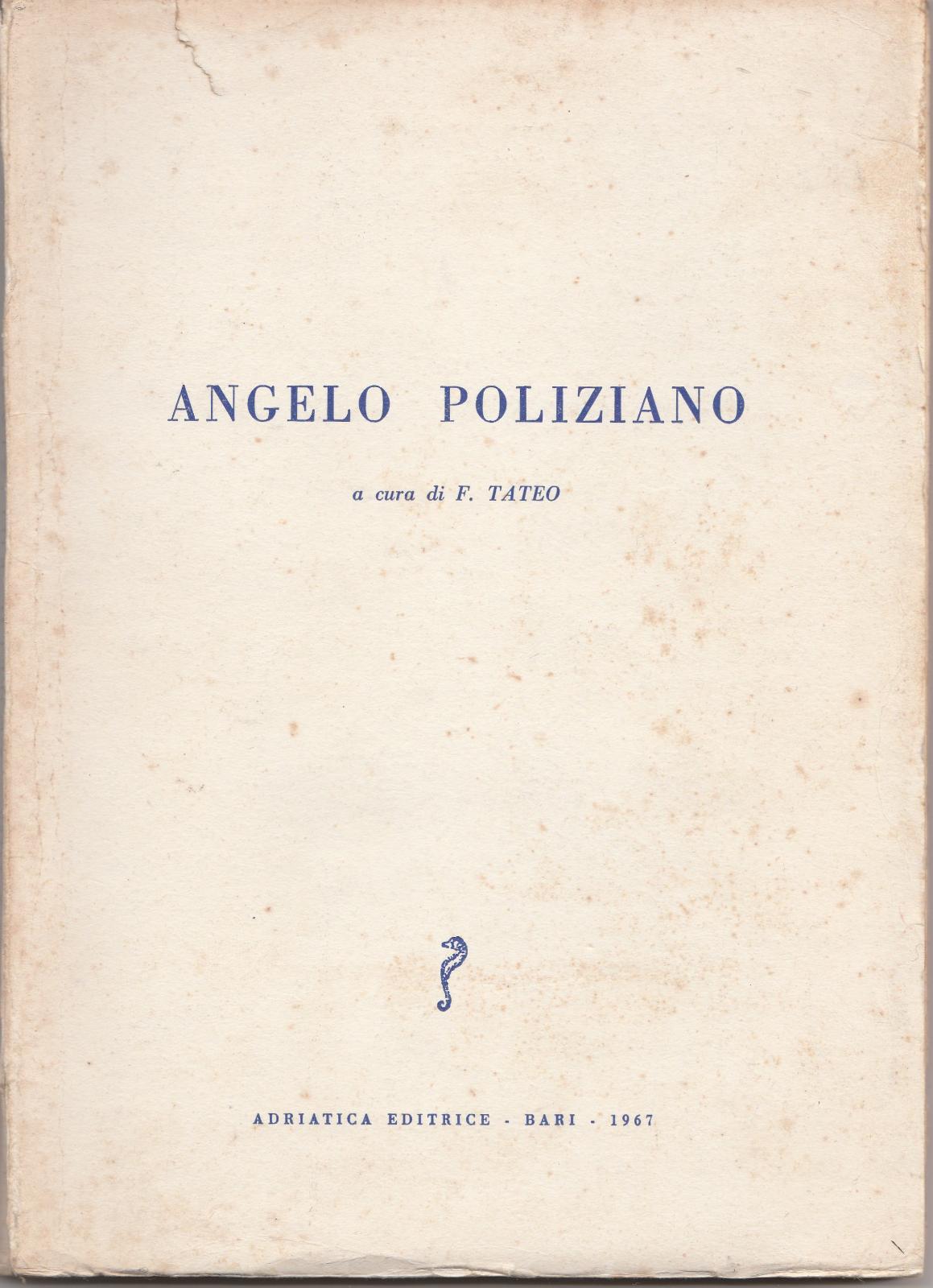 F. Tateo Angelo Poliziano Ed. Adriatica 1967 -L5400