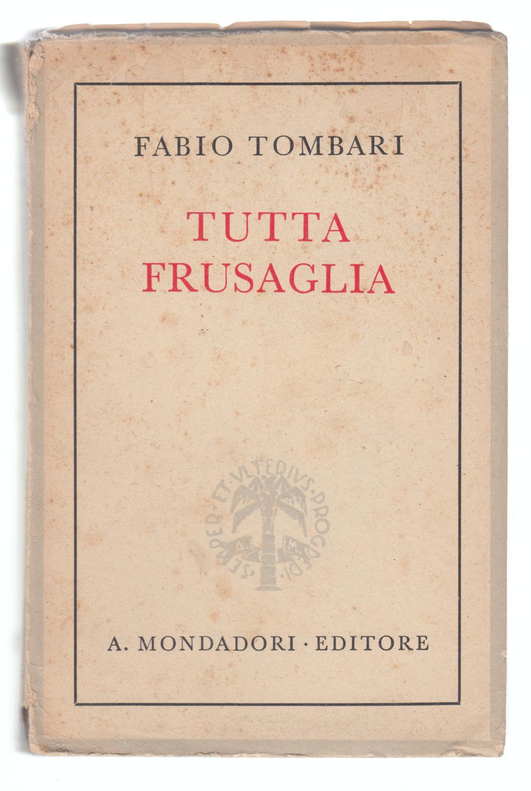 F. Tombari-Tutta Frusaglia- Mondadori 1942 7∞ Edizione-L2818