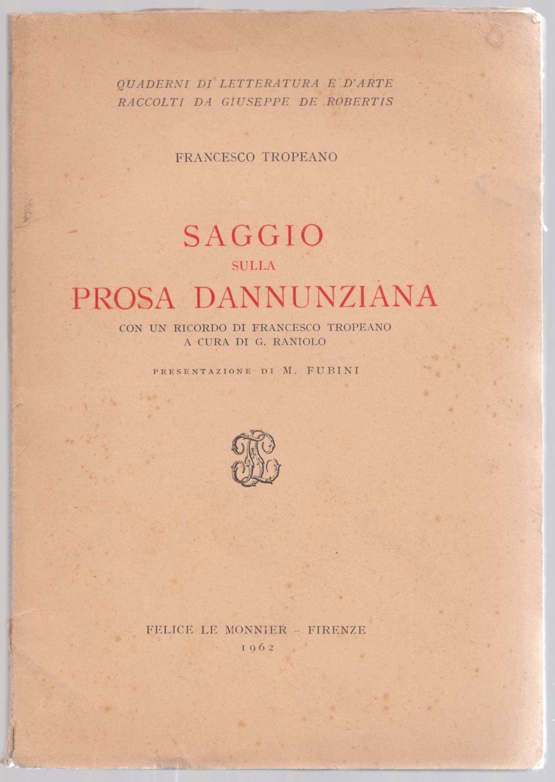 F. Tropeano Saggio Sulla Prosa Dannunziana Le Monnier 1962-L3912