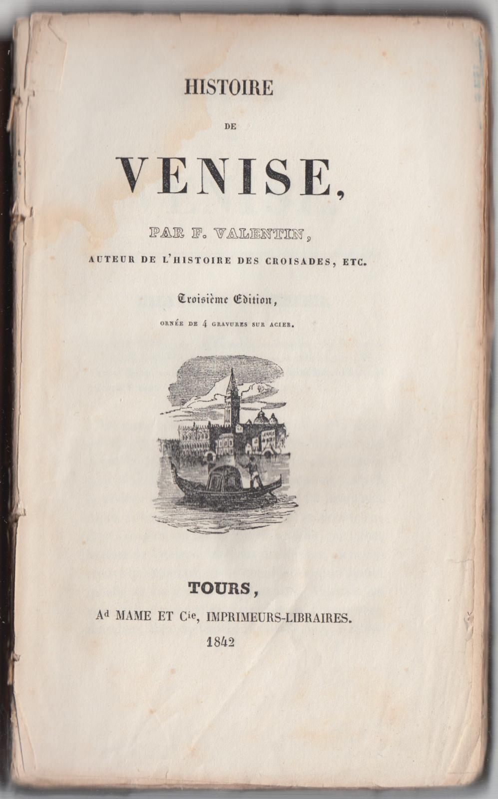 F. Valentin.Histoire De Venise- 3∞ Edizione Tours A. Mame 1842-L2883