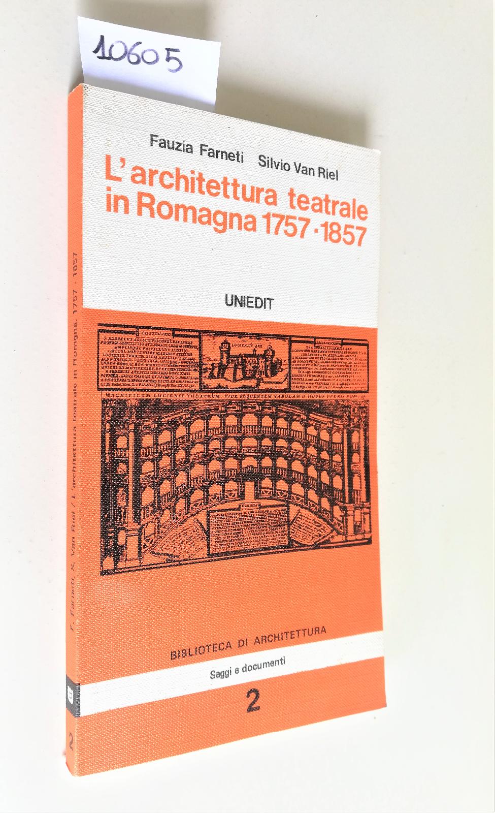 Farneti Van Riel L'architettura teatrale in Romagna 1757-1857 UniEdit 1975