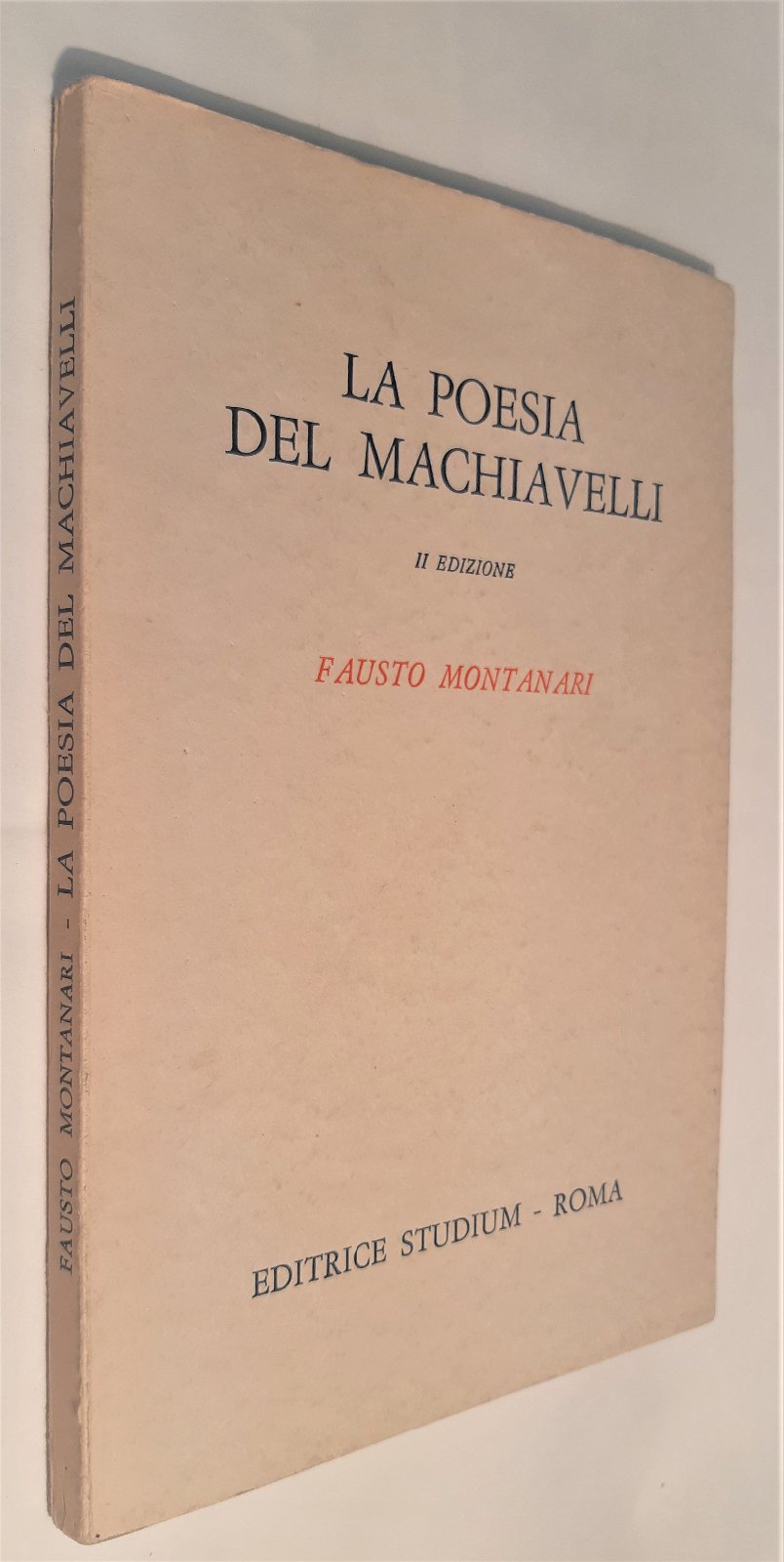 Fausto Montanari La poesia del Machiavelli 2∞ ed. Studium 1968
