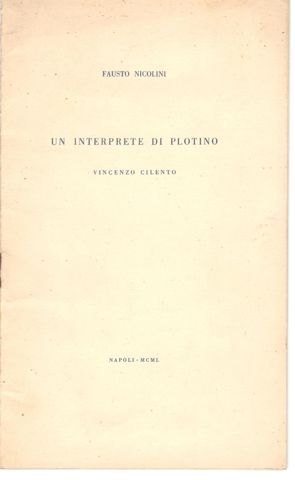 Fausto Nicolini Un interprete di Plotino Vincenzo Cilento Napoli 1950