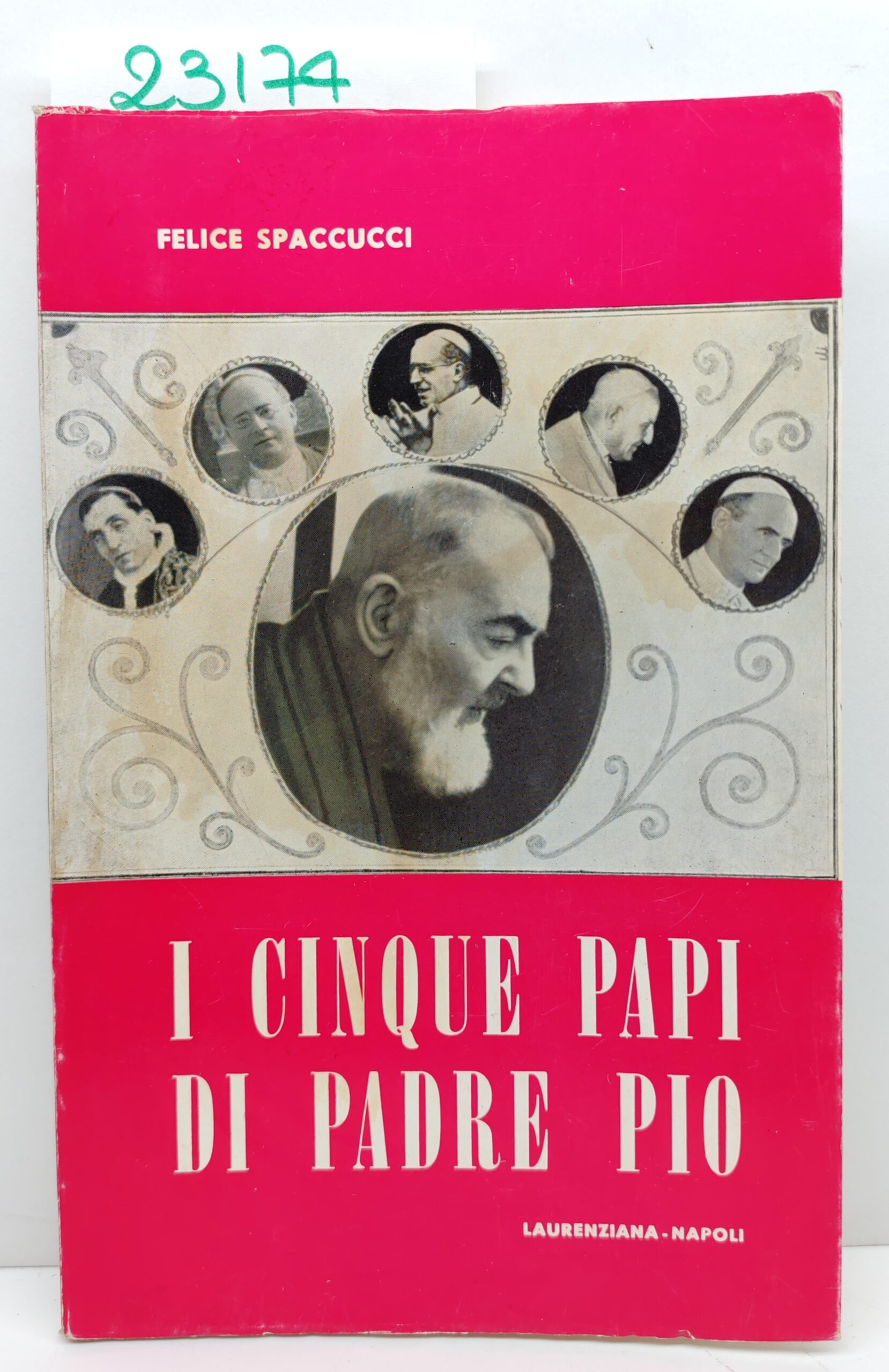 Felice Spaccucci I cinque papi di Padre Pio Laurenziana Napoli …