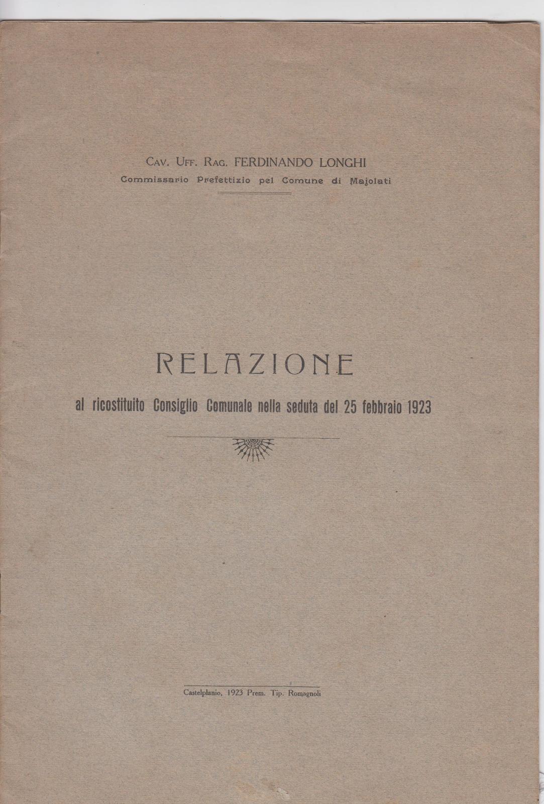 Ferdinando Longhi Relazione al ricostituito consiglio comunale1923 Majolati tip. Romagnoli