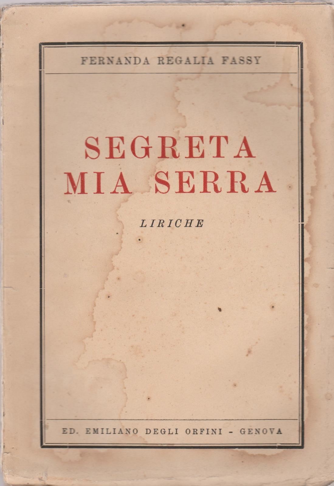 Fernanda Regalia Fassy Segreta La Mia Serra Liriche Ed. Orfini …