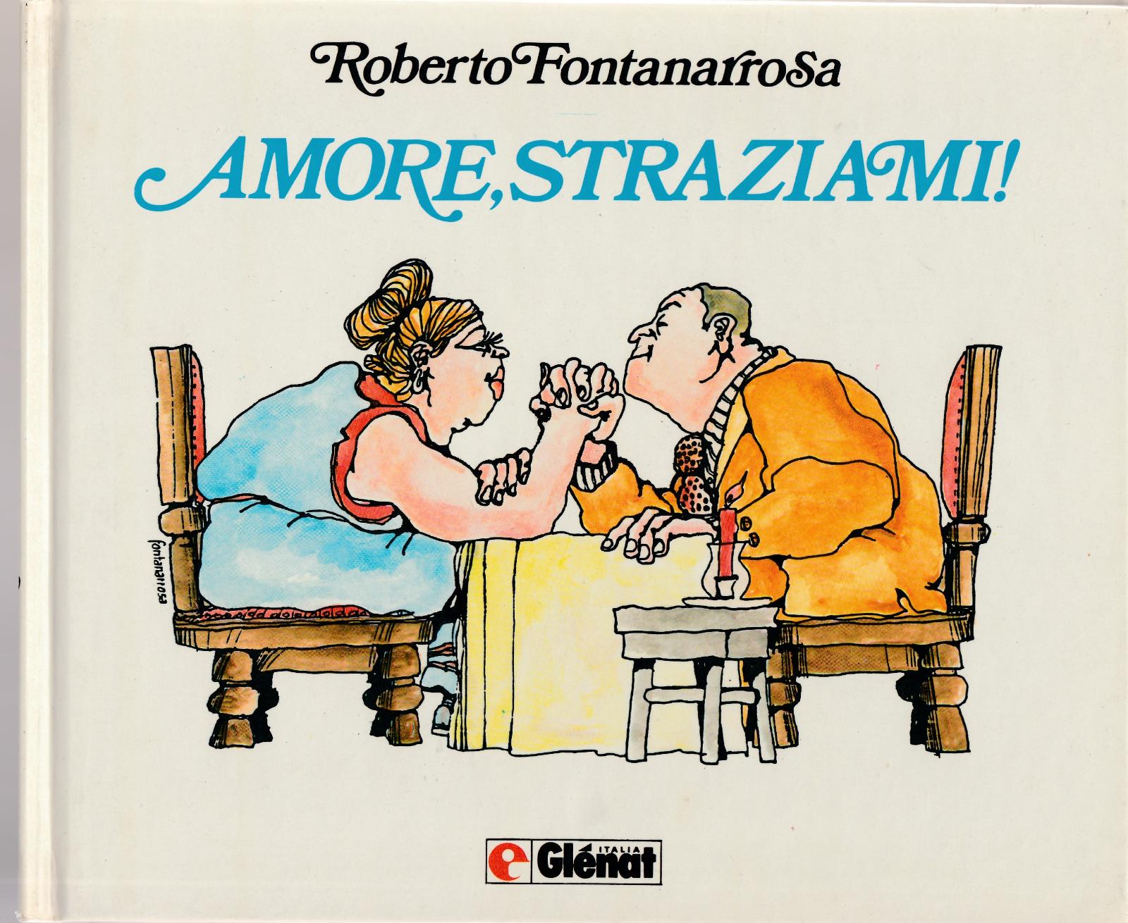 Fontanarrosa Amore Straziami 1∞ Edizione Glenat 1988 -L4454