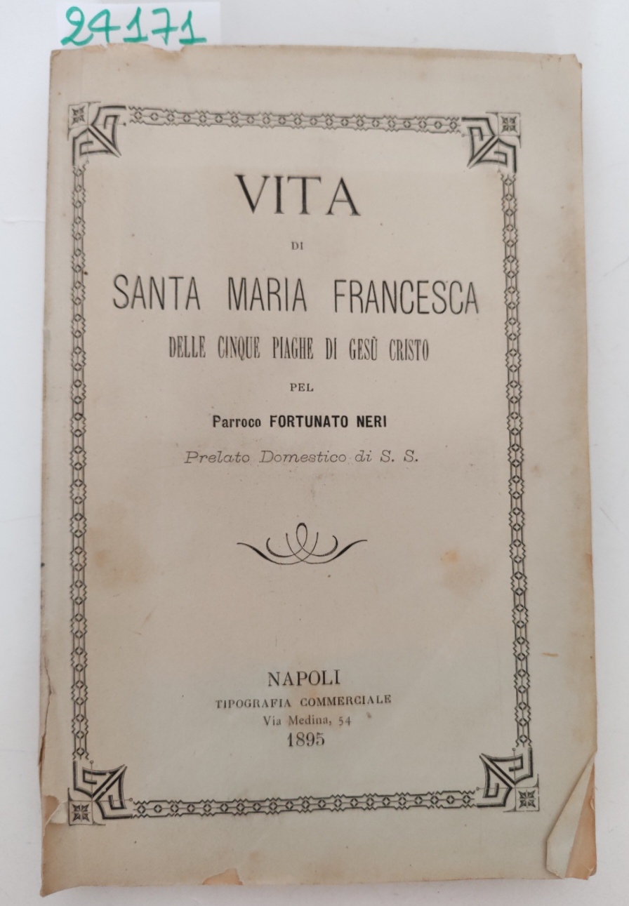 Fortunato Neri Vita di Santa Maria Francesca delle cinque piaghe …