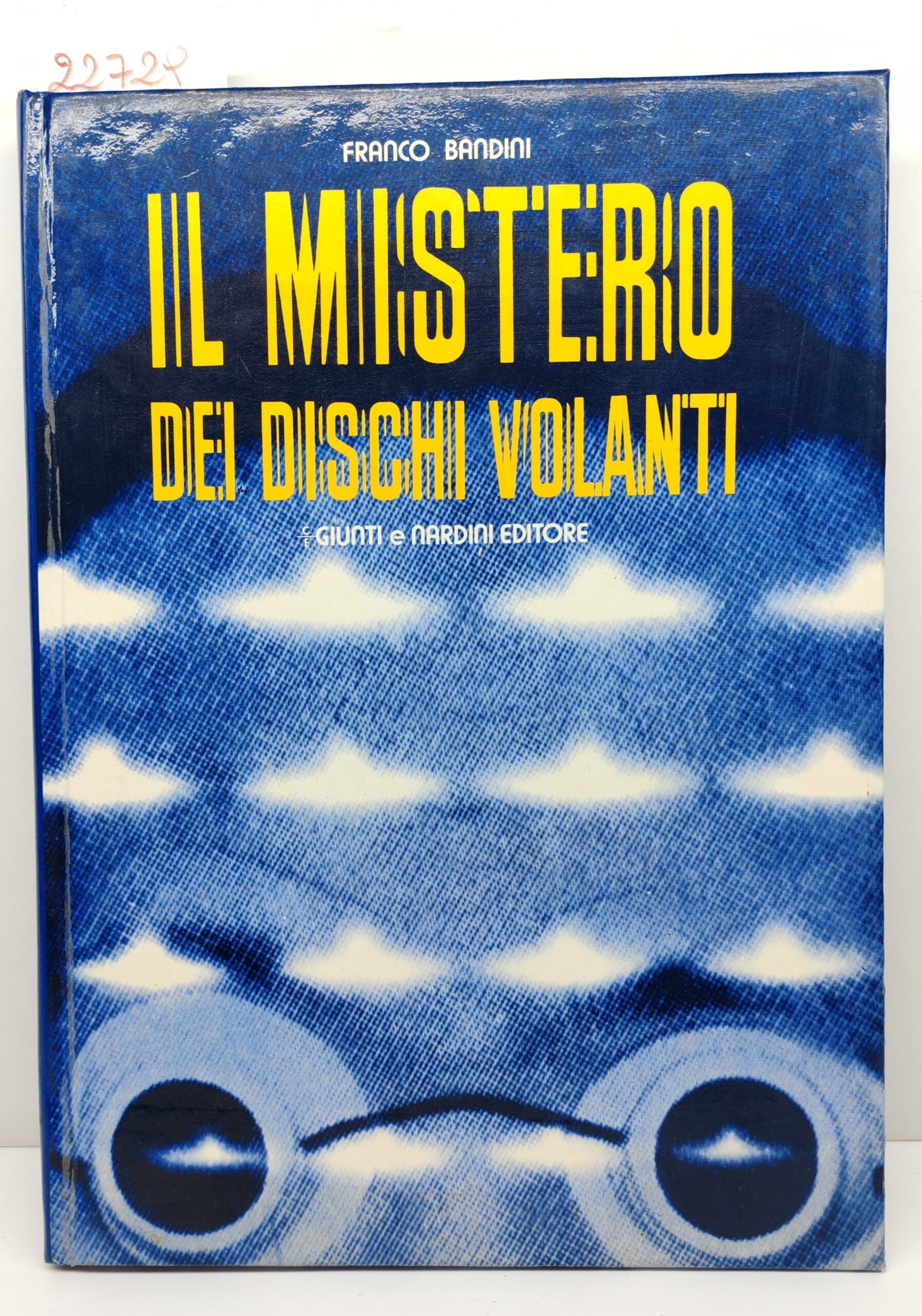 Franco Bandini Il mistero dei dischi volanti Giunti e Nardini …