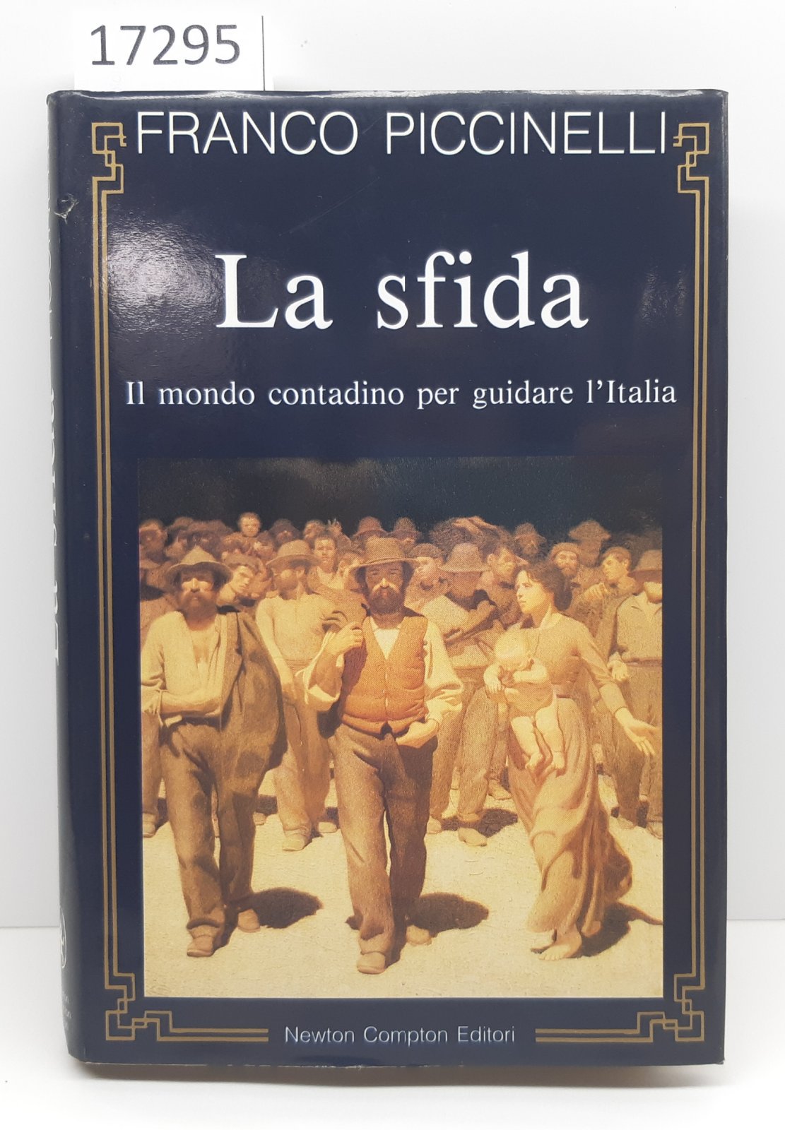 Franco Piccinelli La sfida il mondo contadino per guidare l'Italia …