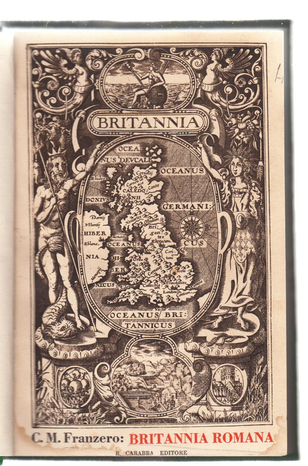 Franzero-Viaggio Intorno Alla Britannia Romana-R. Carabba Editore 1935-L2423