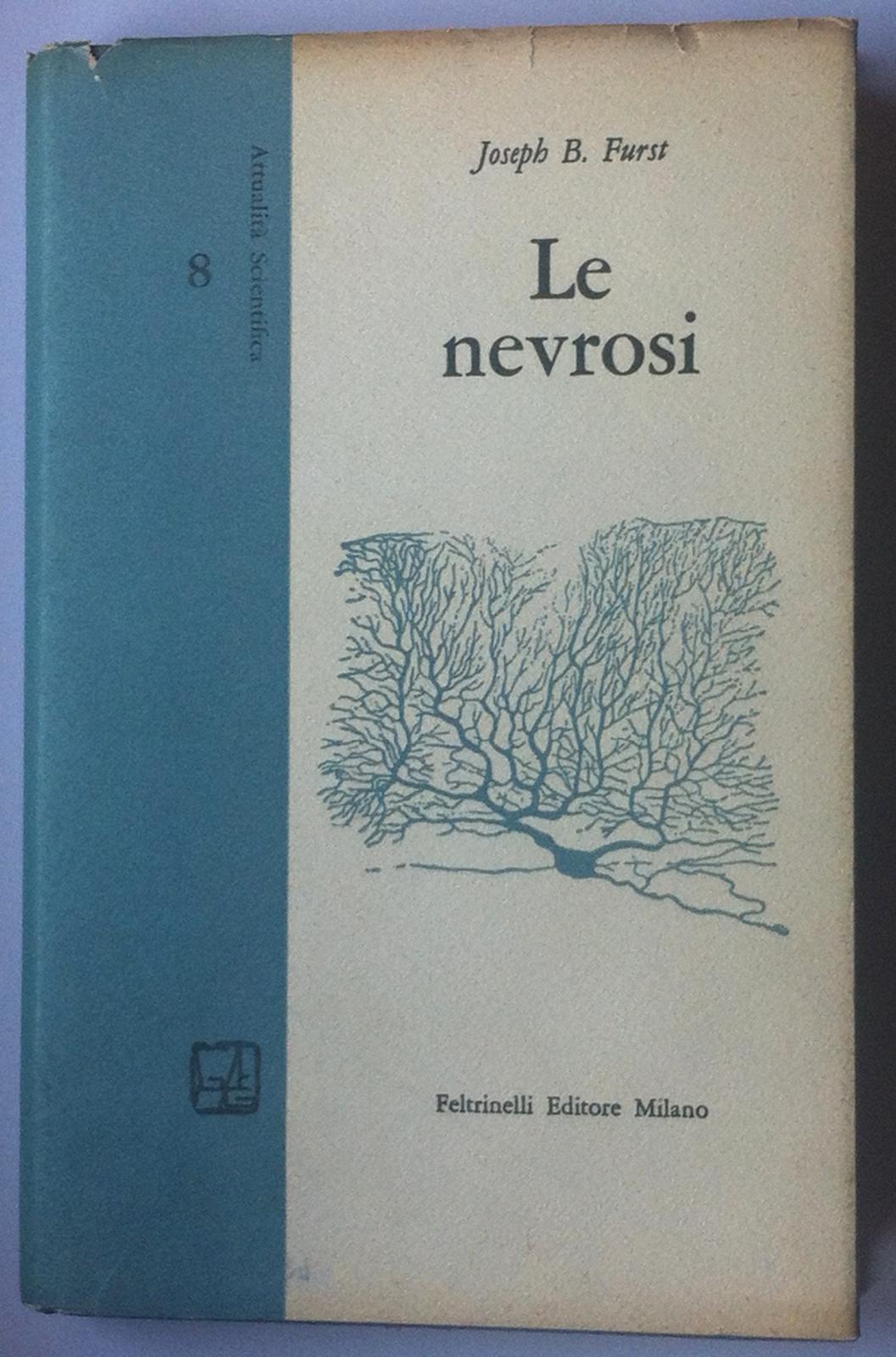 Furst Joseph B. Le Nevrosi Milano 1960 Feltrinelli Editore-L3202