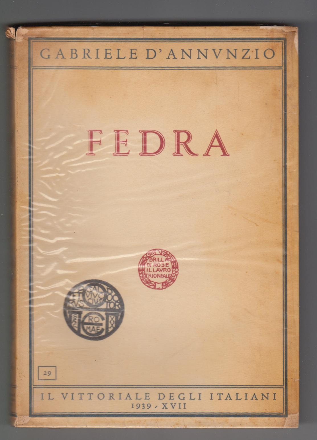 G. D'annunzio-Fedra-Il Vittoriale Degli Annali 1939 Ist. Poligrafico-L3411