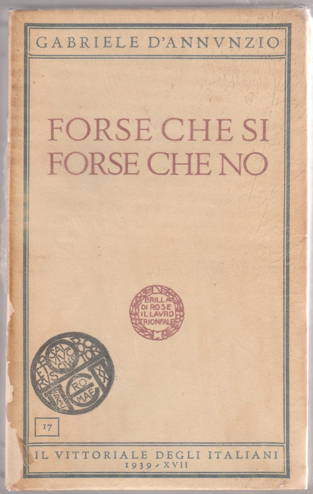 G. D'annunzio-Forse Che Si Forse Che No-Il Vittoriale Degli Italiani …