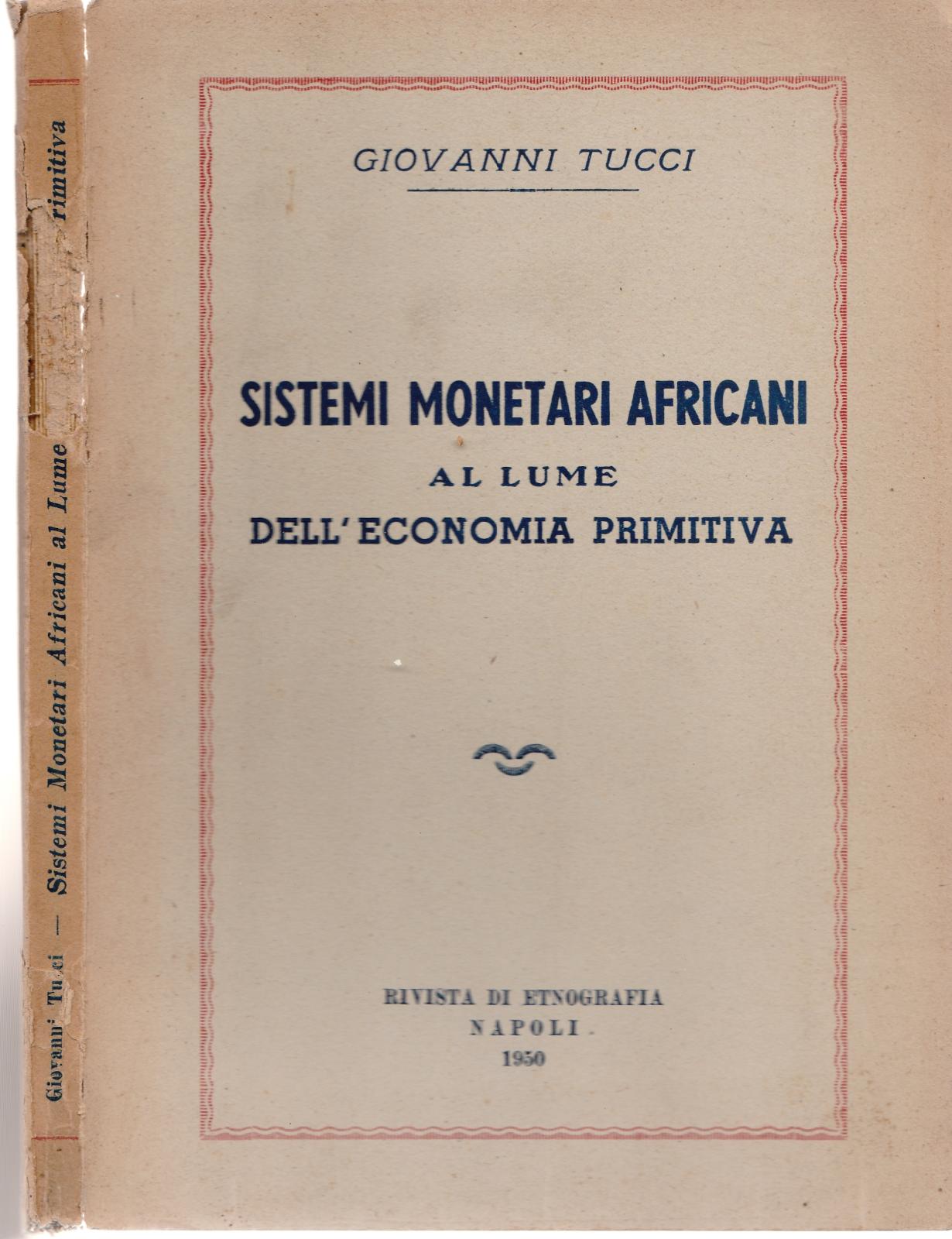 G. Tucci Sistemi Monetari Africani Al Lume Dell'economia Primitiva 1950 …