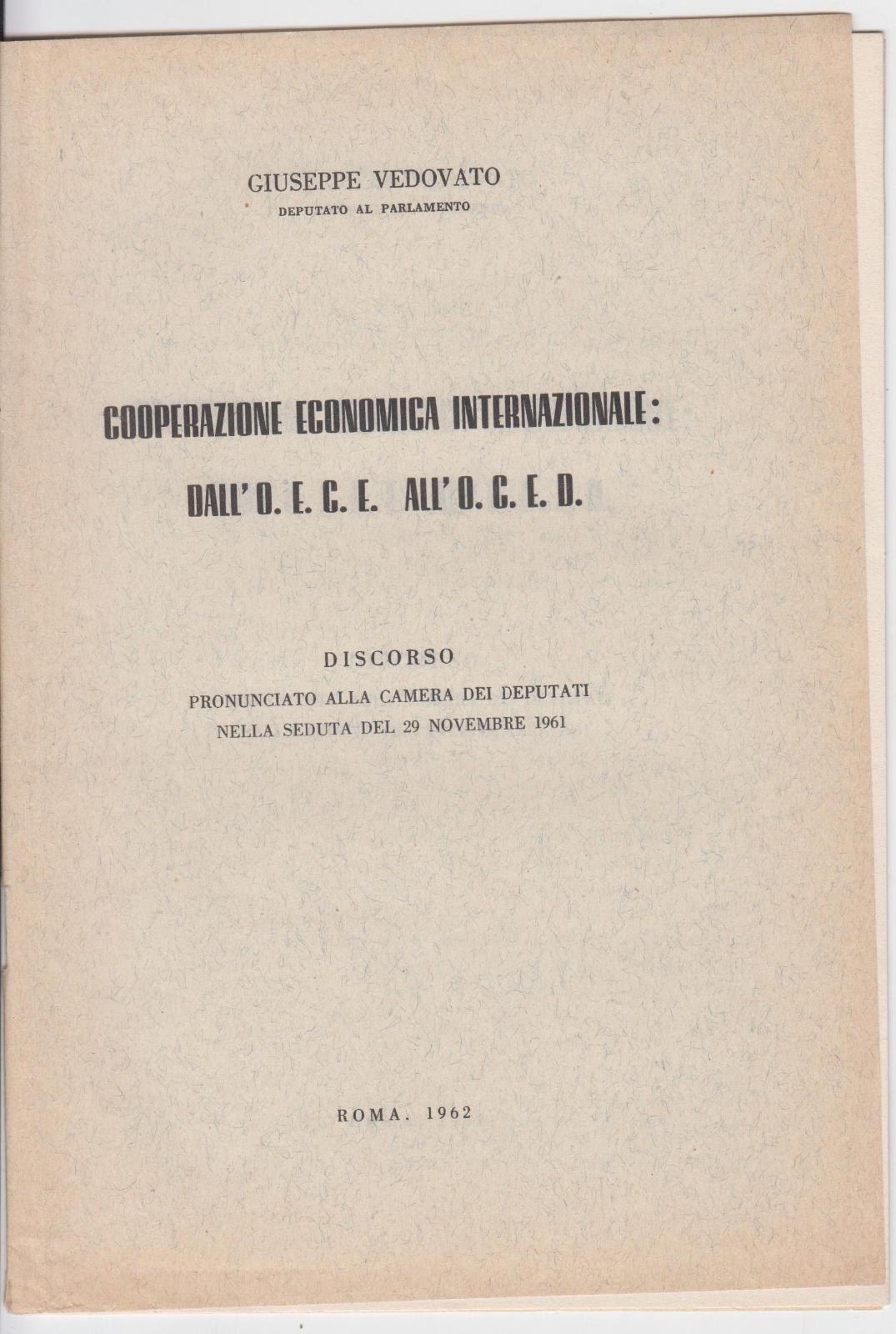G. Vedovato Cooperazione economica internazionale: Dall'O.E.G.E. all'O.G.E.D. Roma 1962