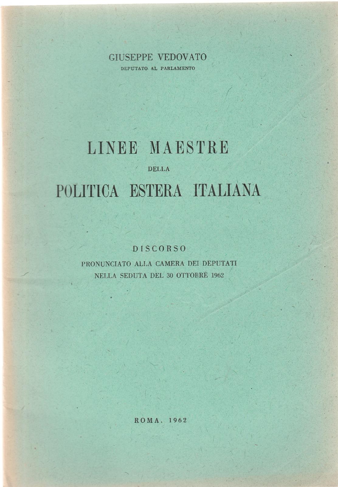 G. Vedovato Linee Maestre Della Politica Estera Italiana-Discorso 1962-L4544